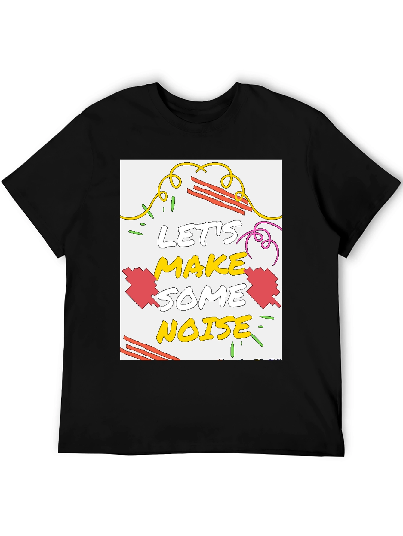 Lets Make Some Noise Graphic T-Shirt