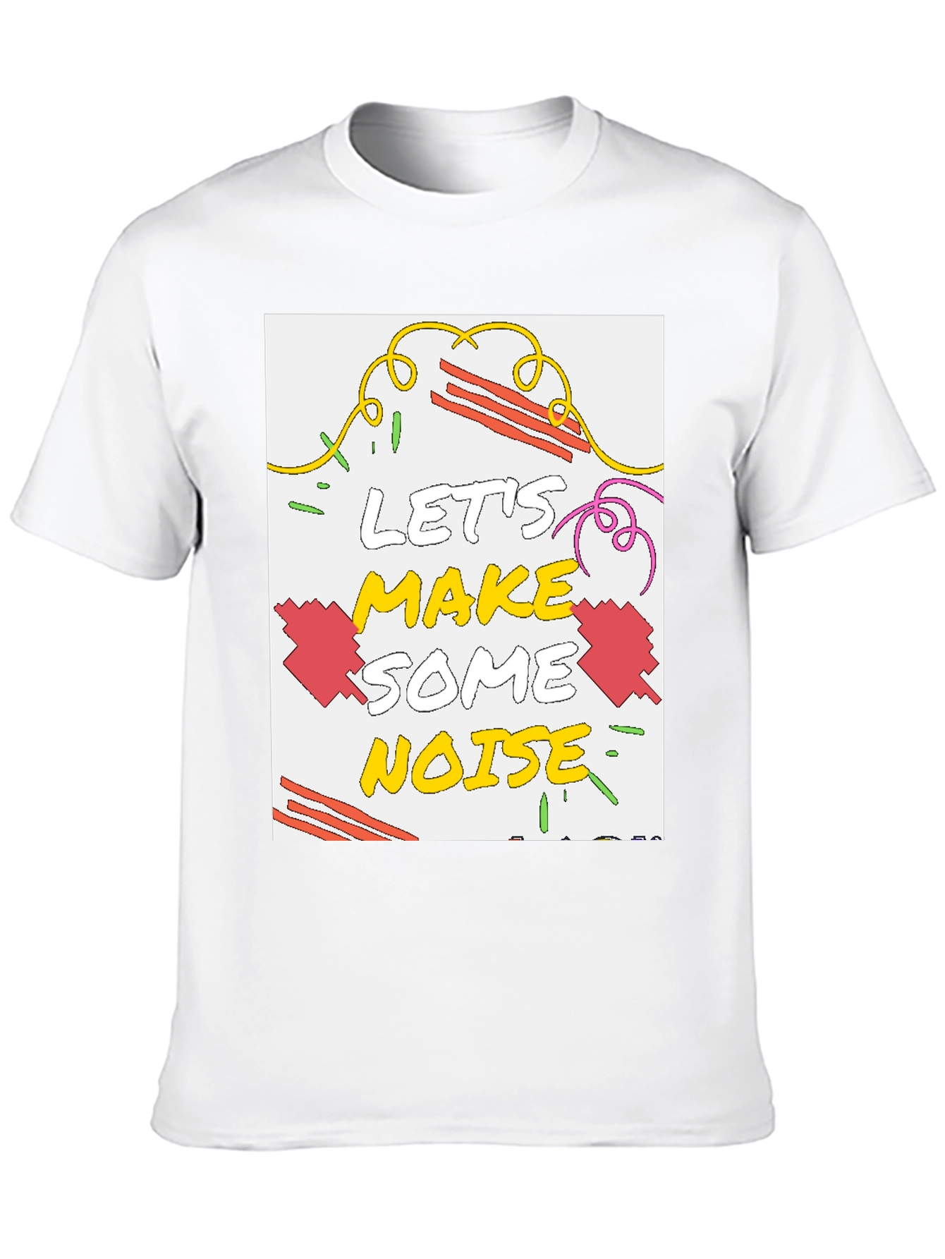 Lets Make Some Noise Graphic T-Shirt