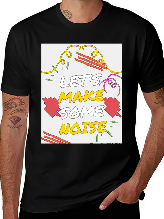 Lets Make Some Noise Graphic T-Shirt