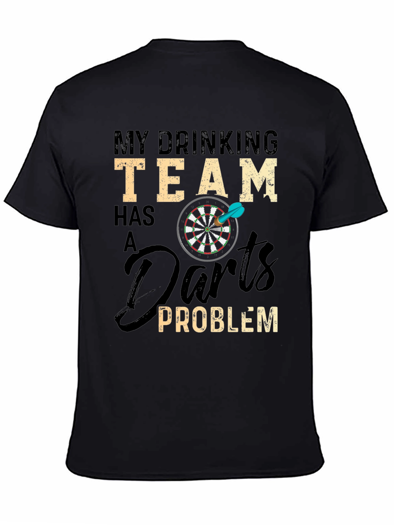 Funny Drinking Team Darts Problem Graphic T-Shirt