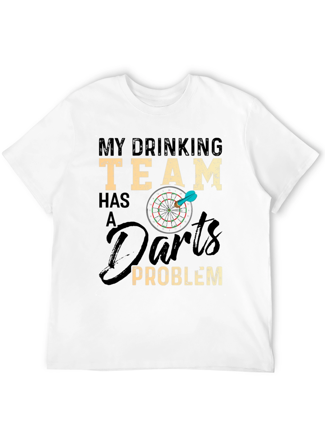 Funny Drinking Team Darts Problem Graphic T-Shirt