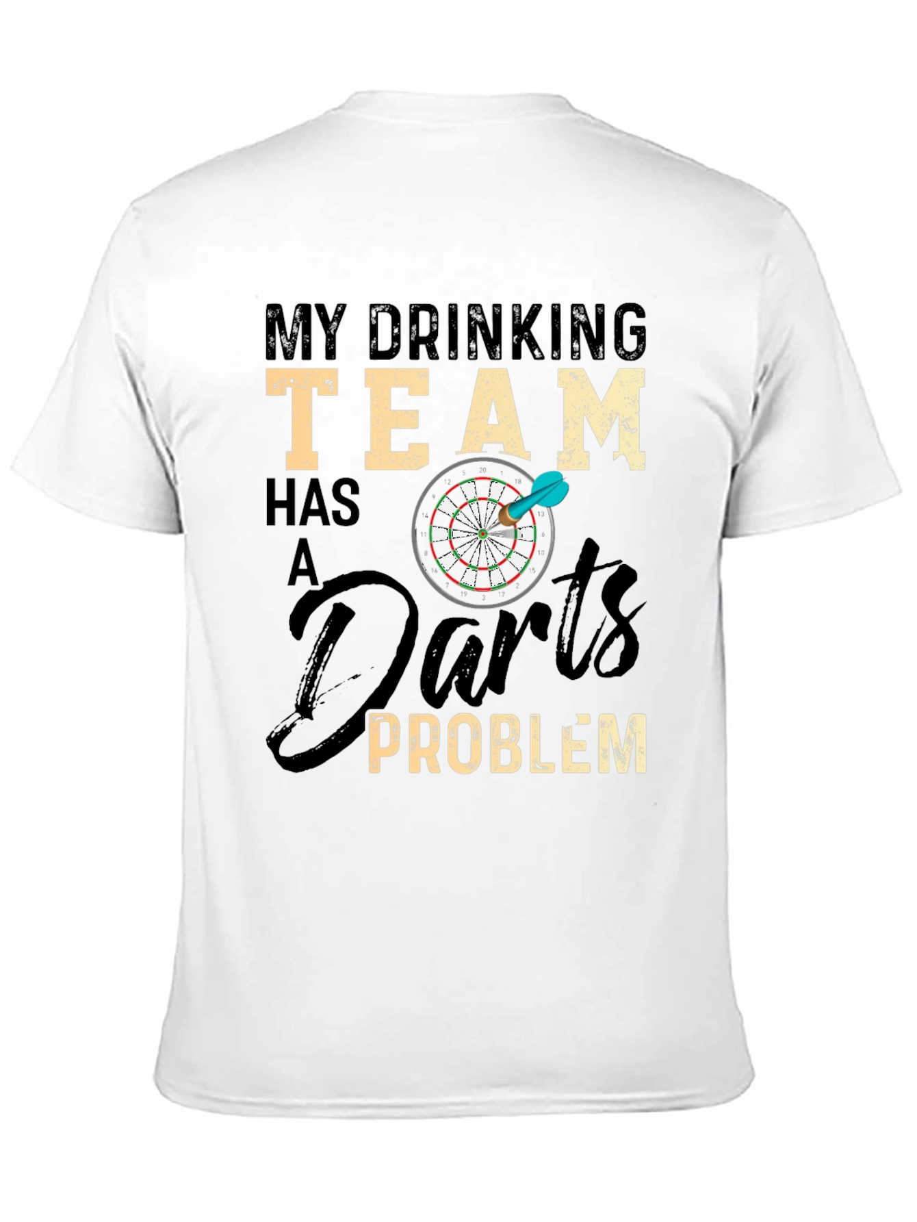 Funny Drinking Team Darts Problem Graphic T-Shirt