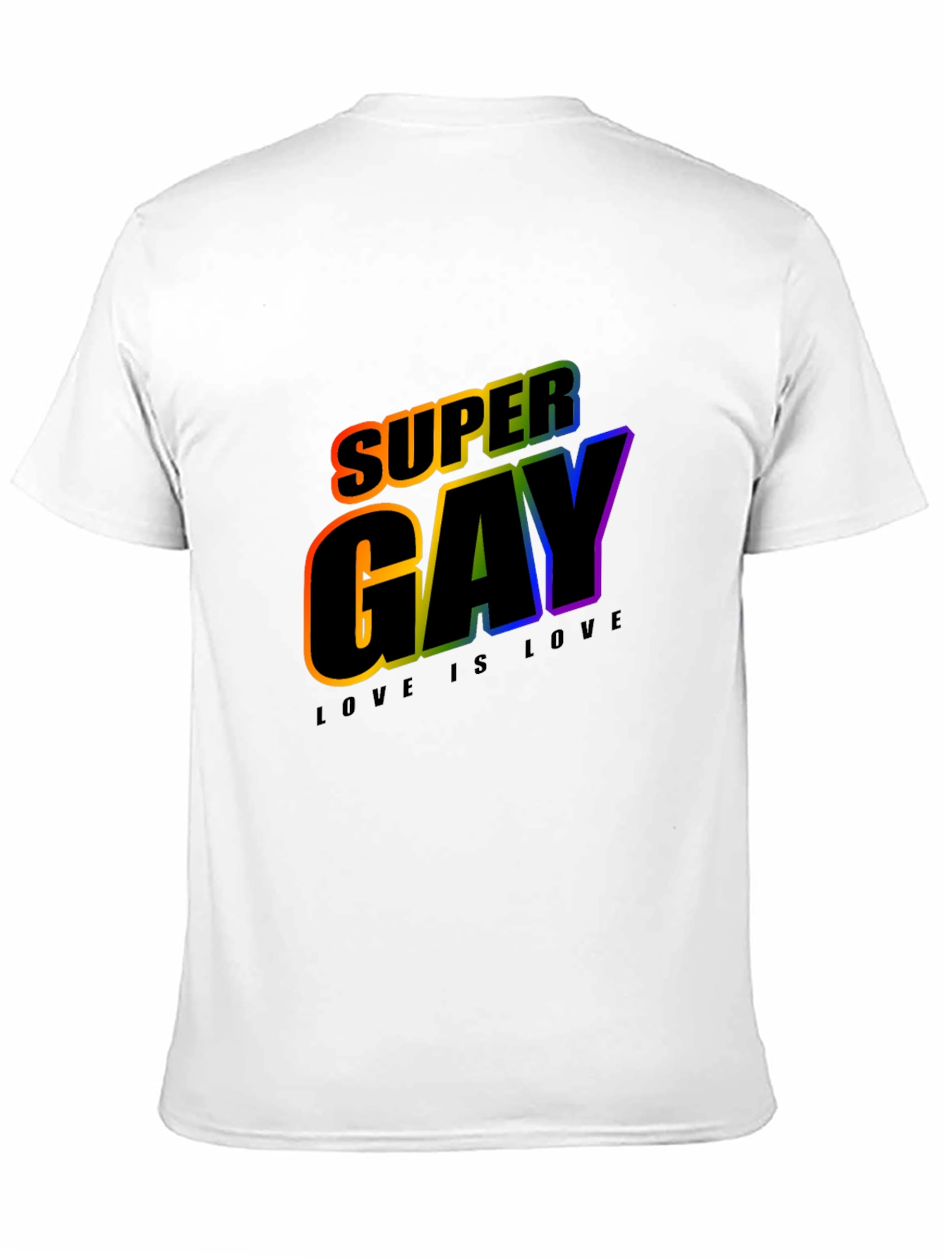 Super Gay Rainbow Pride T-Shirt - Love is Love!