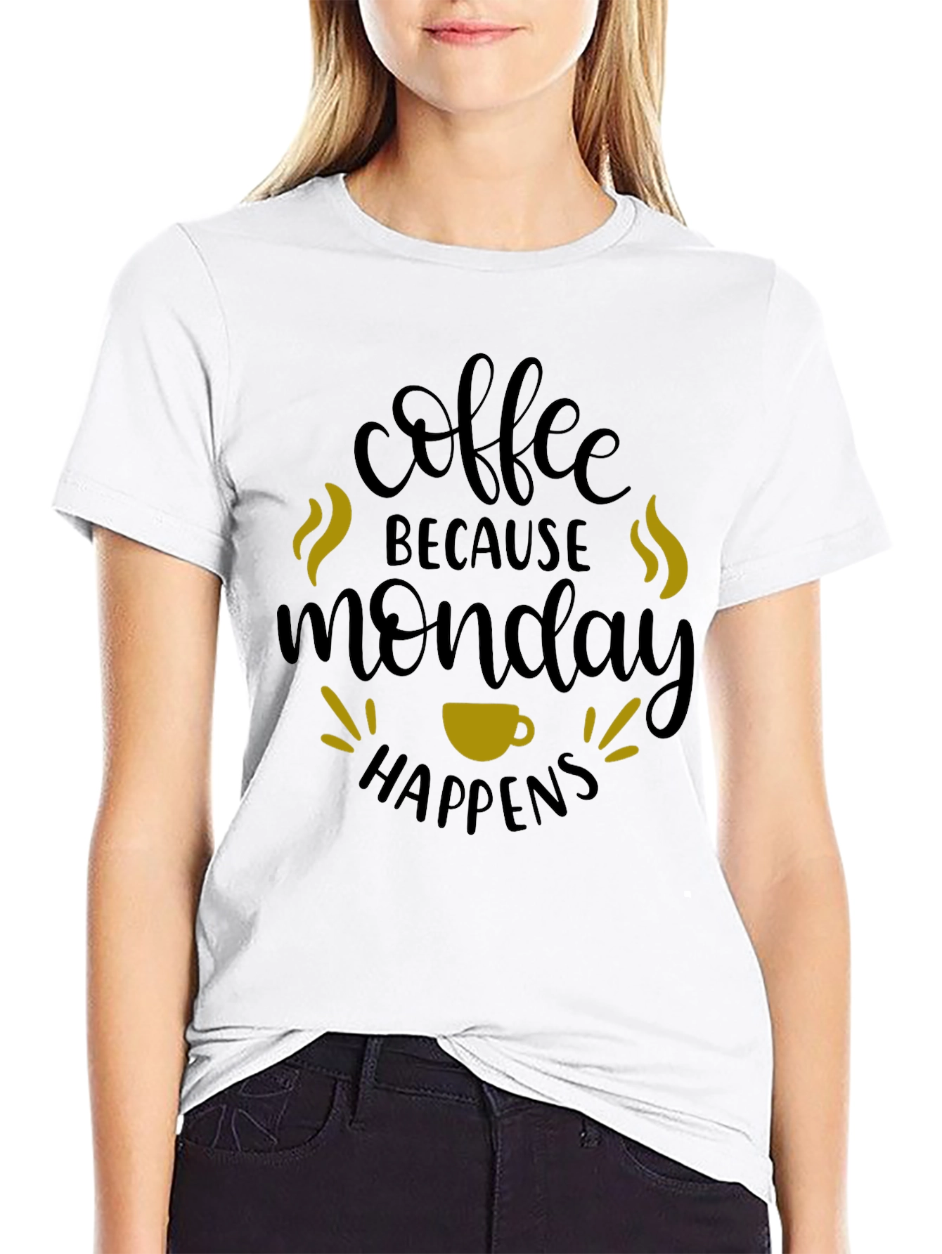 Coffee Because Monday Happens T-Shirt
