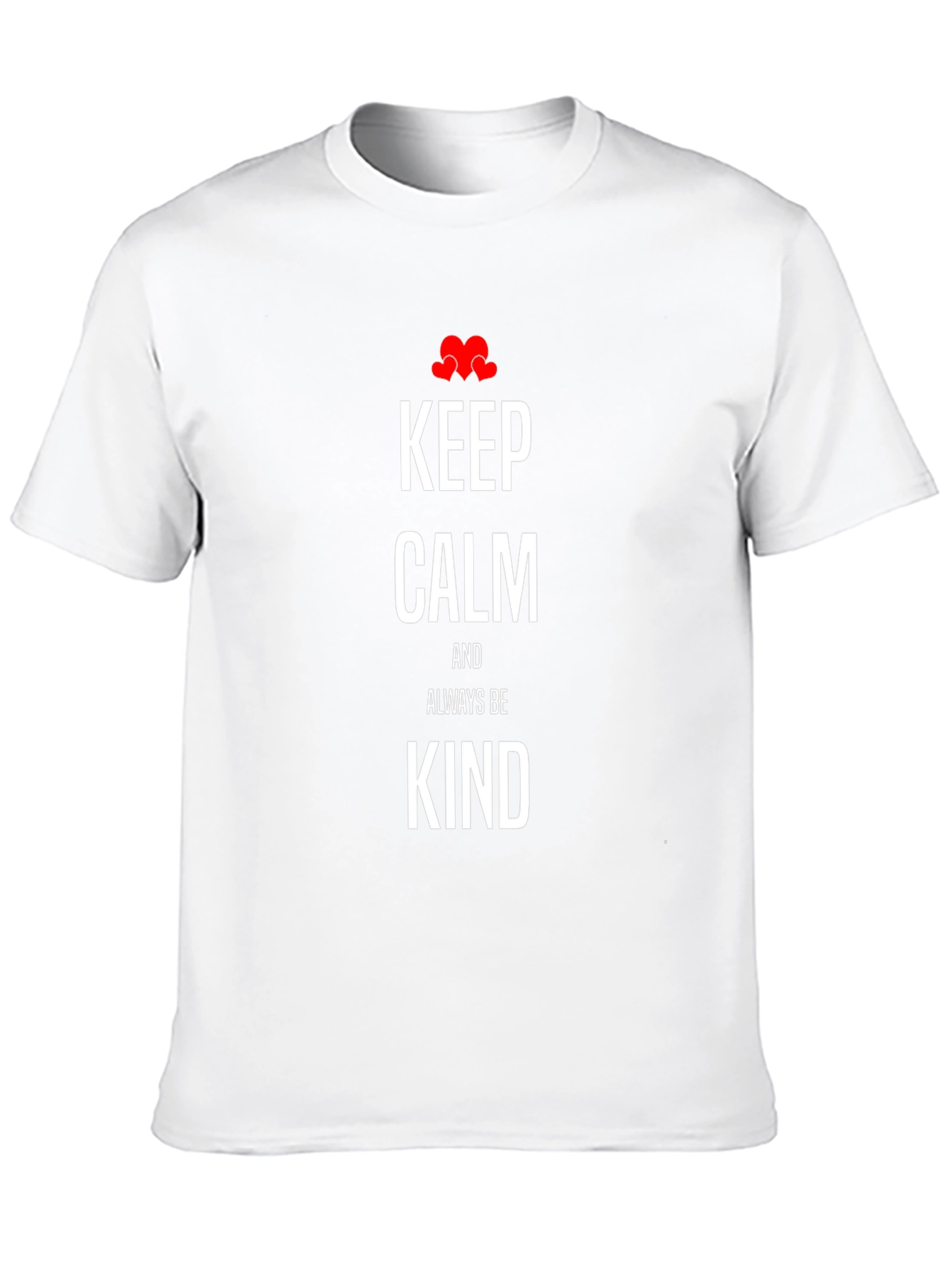 Keep Calm and Always Be Kind - Graphic T-Shirt