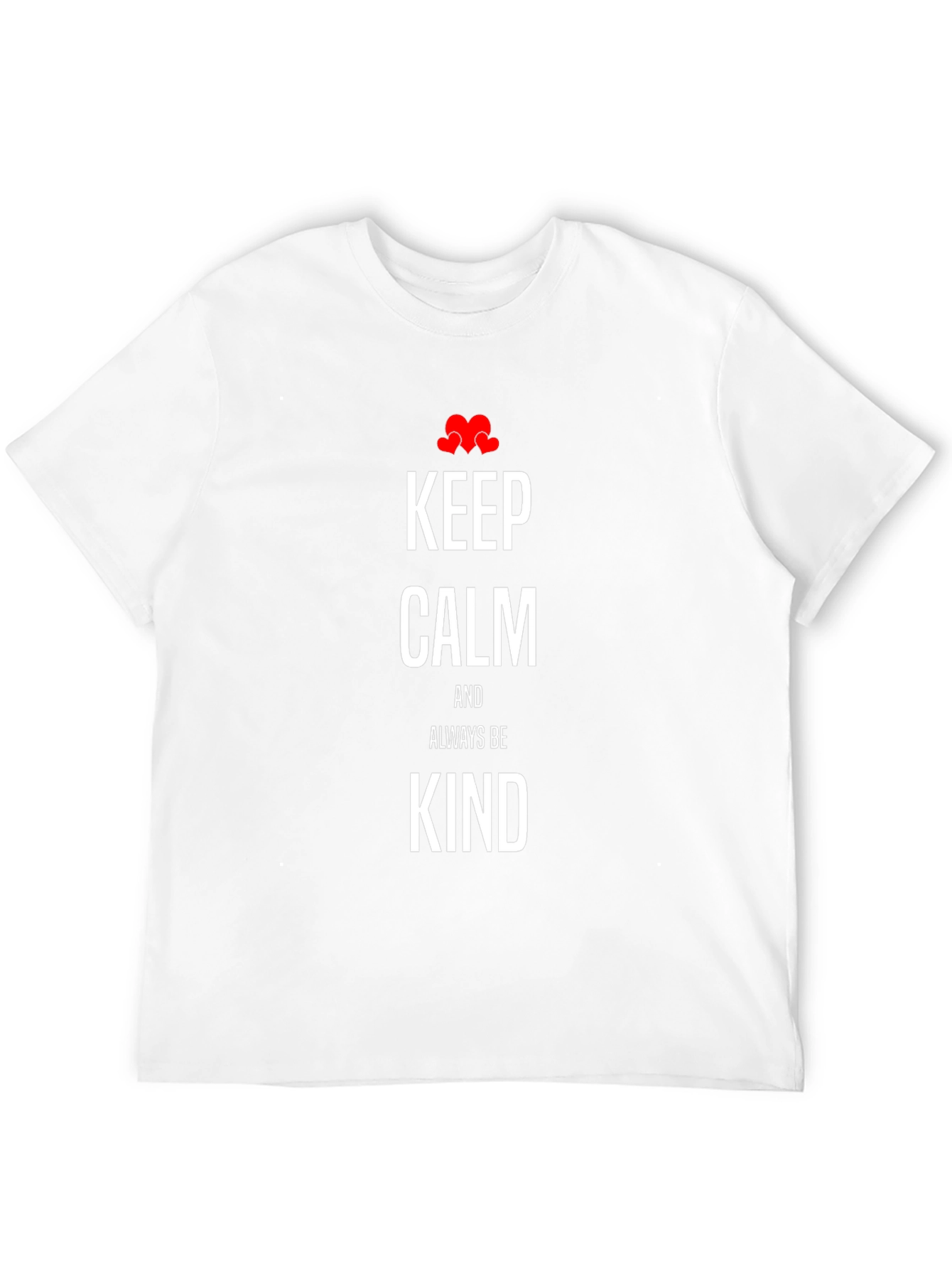 Keep Calm and Always Be Kind - Graphic T-Shirt