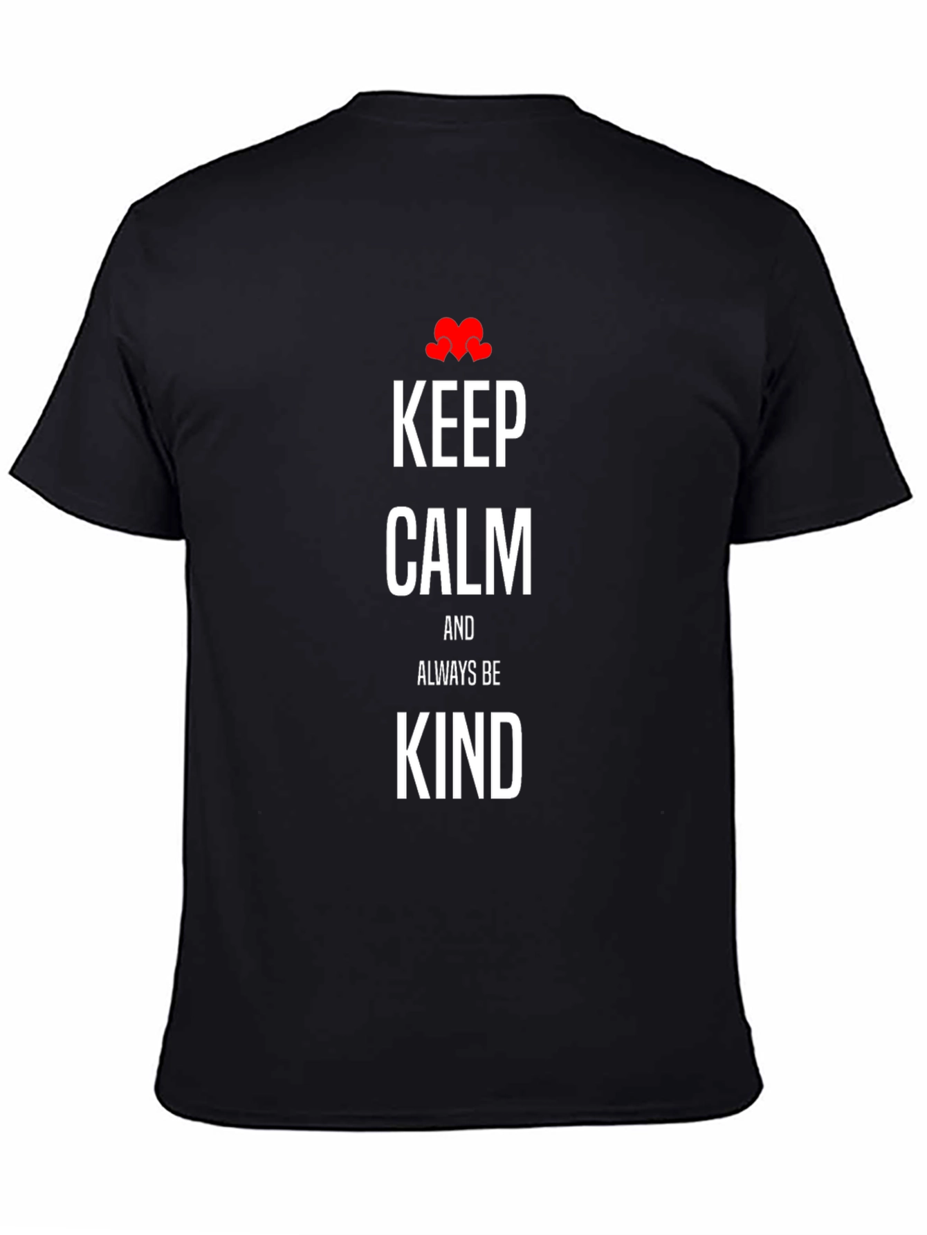 Keep Calm and Always Be Kind - Graphic T-Shirt