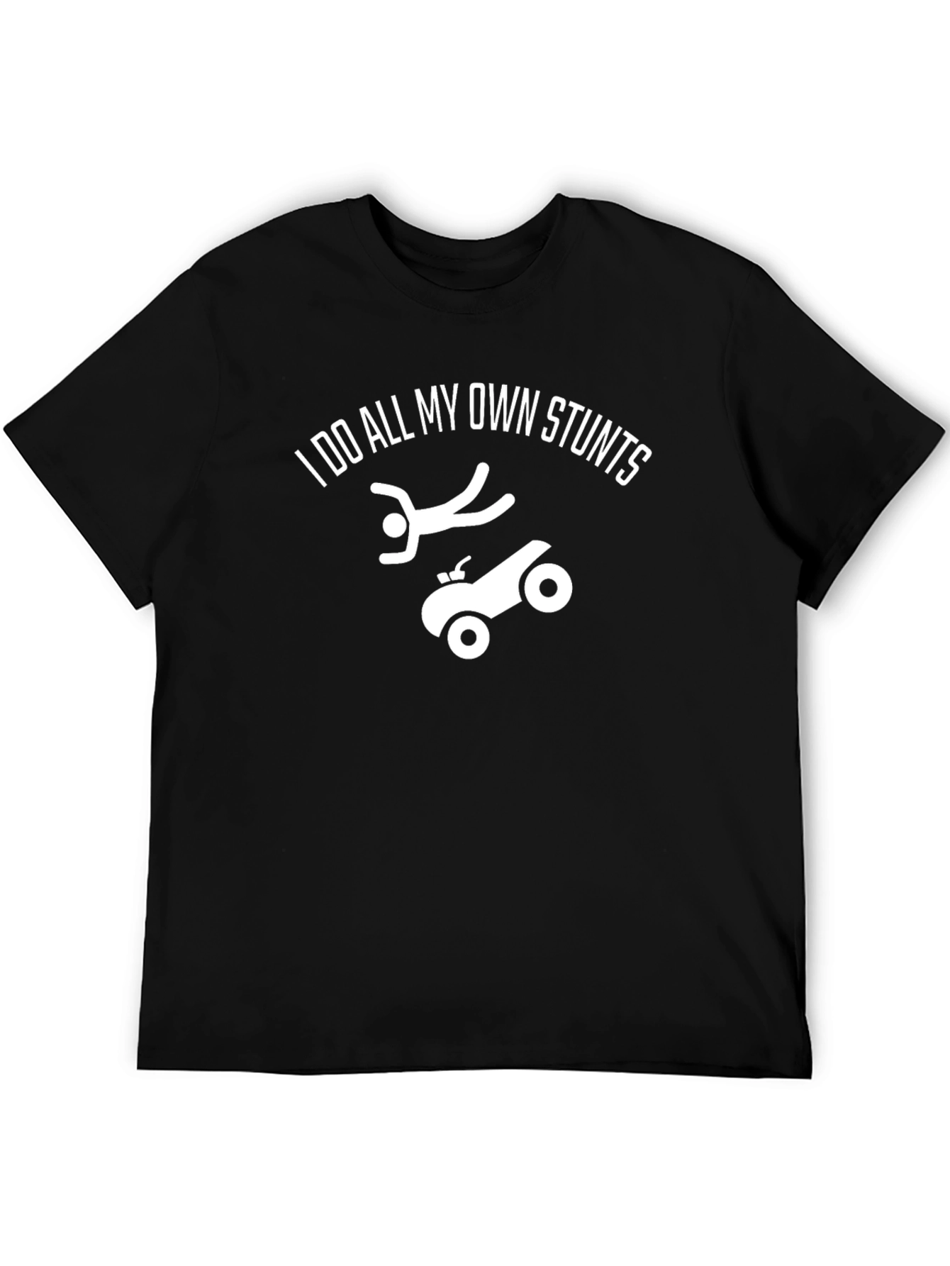 I Do All My Own Stunts Graphic Tee