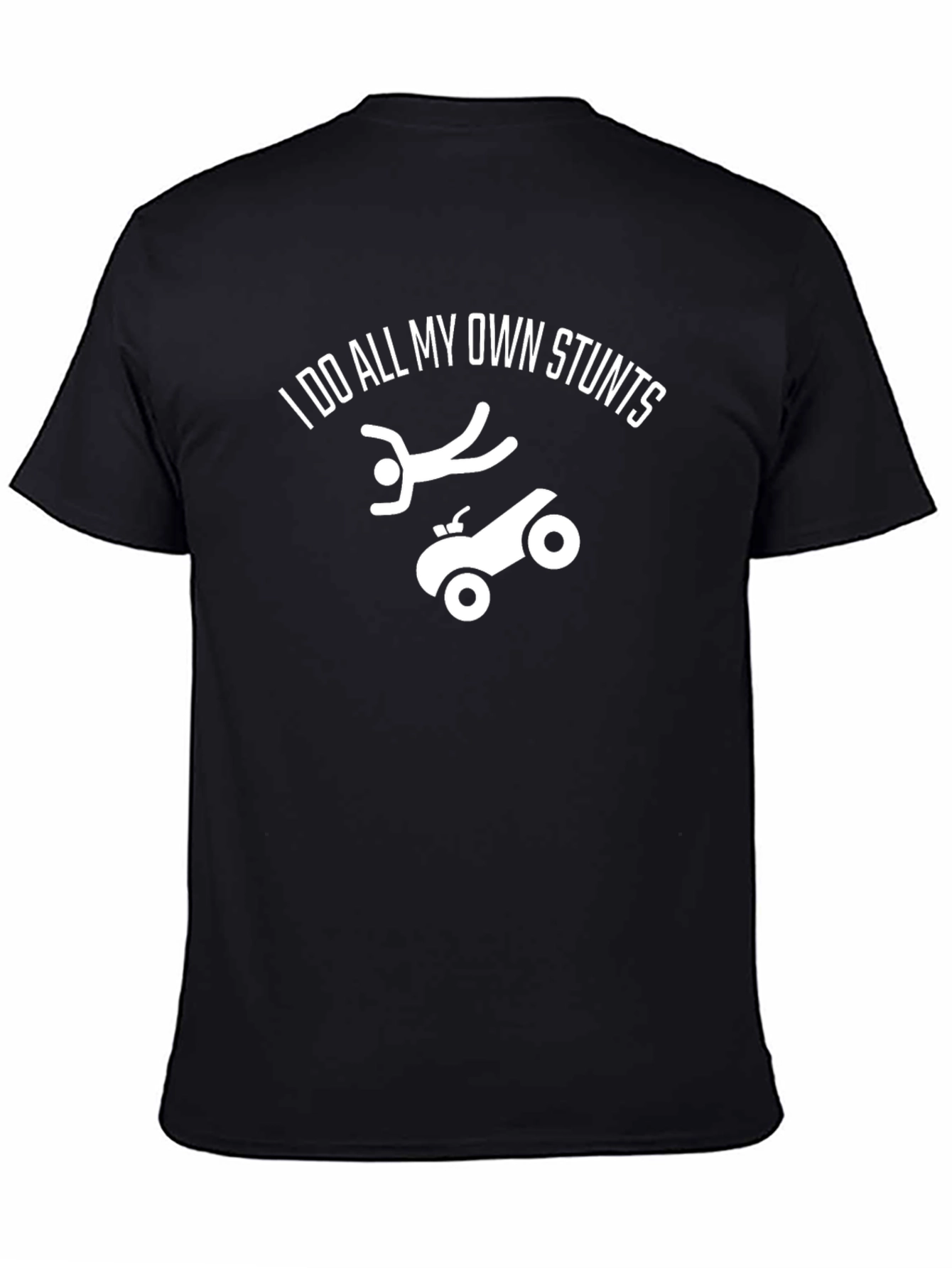 I Do All My Own Stunts Graphic Tee