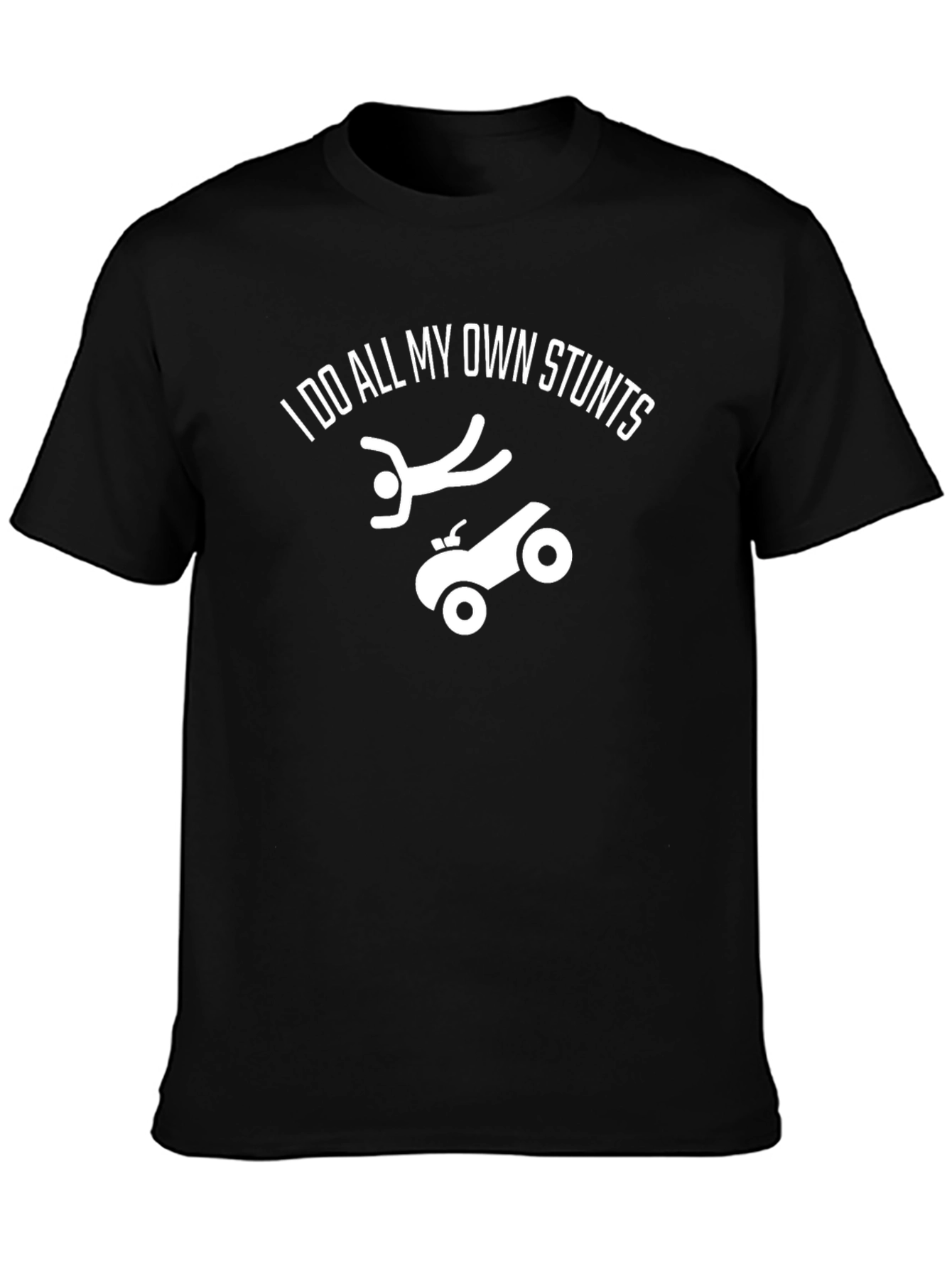 I Do All My Own Stunts Graphic Tee