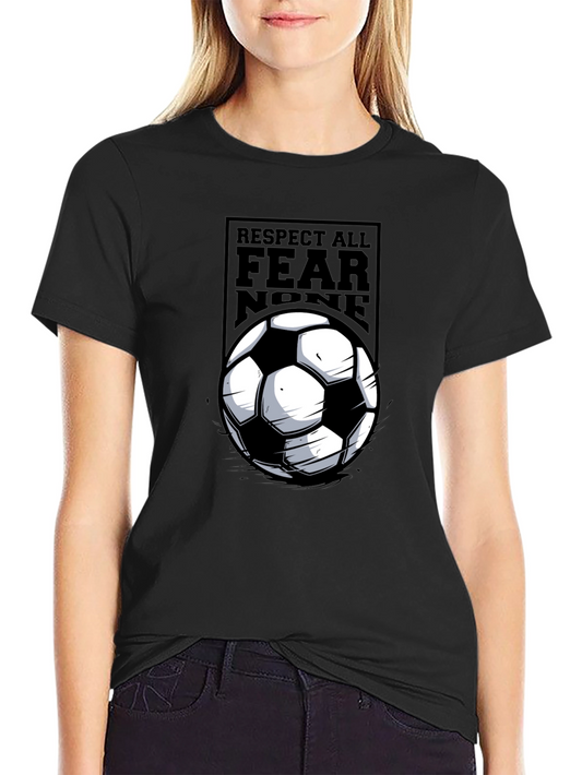 Respect All Fear None Soccer T-Shirt