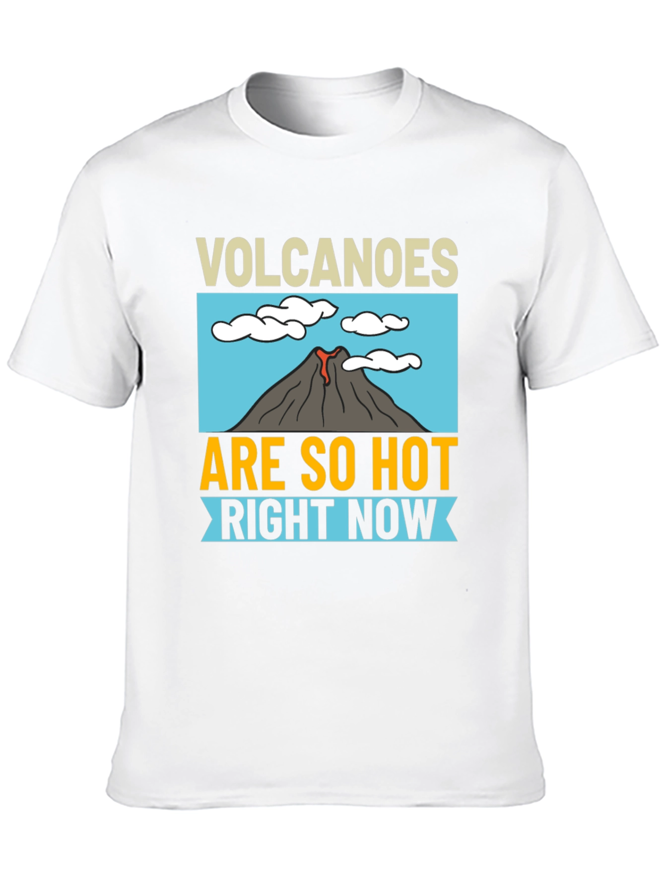 Volcanoes Are So Hot Right Now T-Shirt