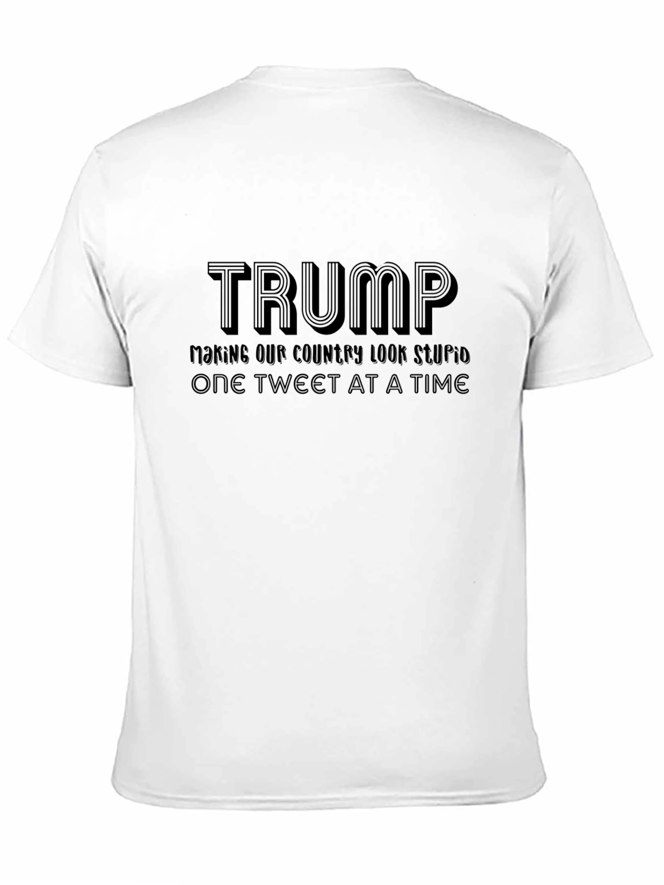 Trump Anti-Trump T-Shirt: Making Our Country Look Stupid