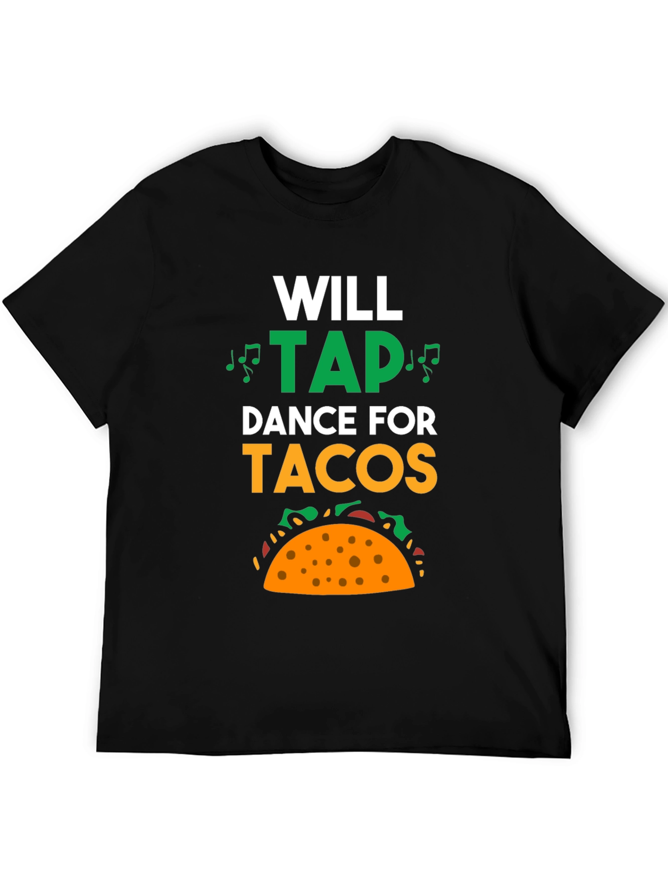 Will Tap Dance for Tacos T-Shirt