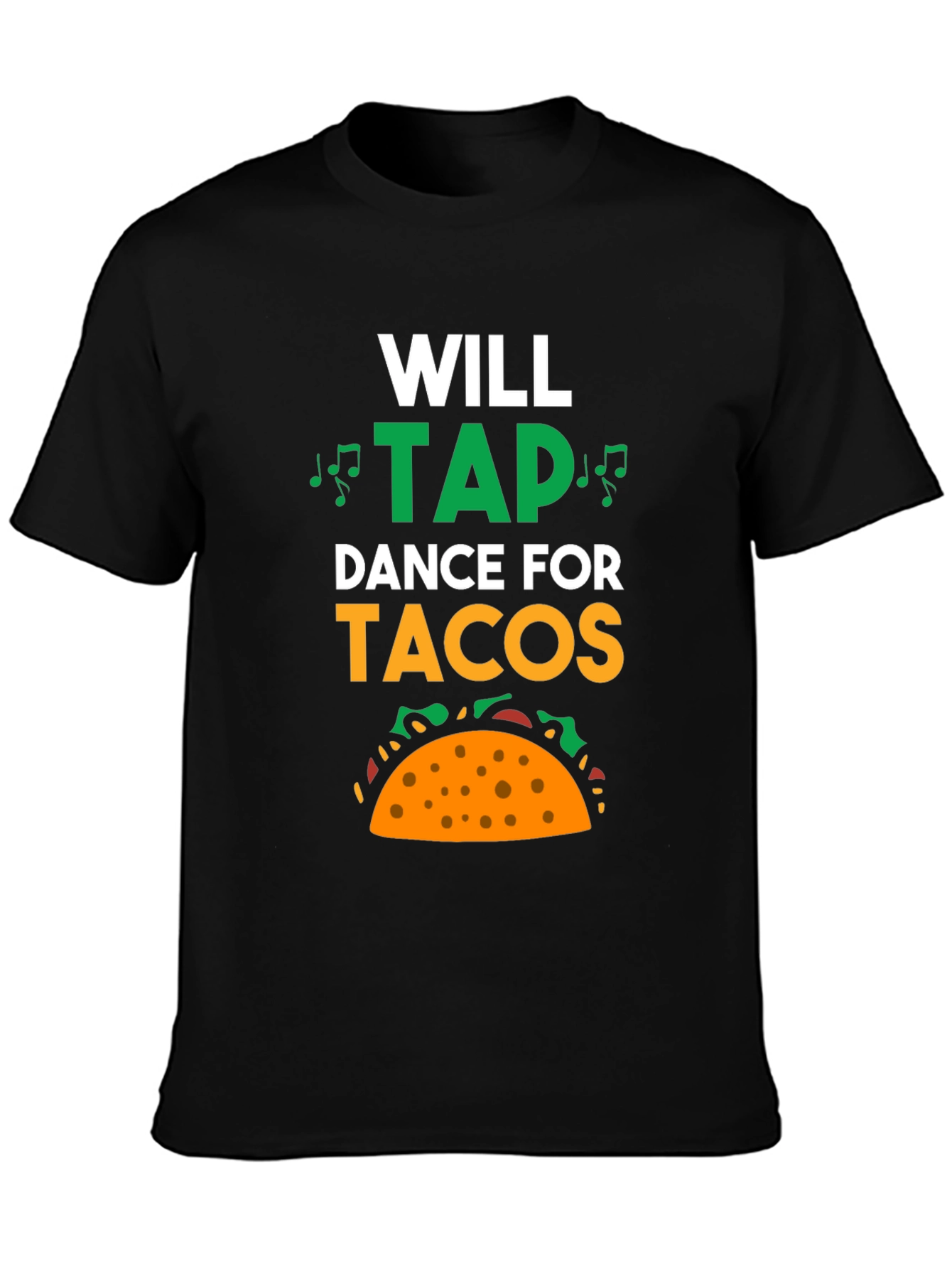 Will Tap Dance for Tacos T-Shirt