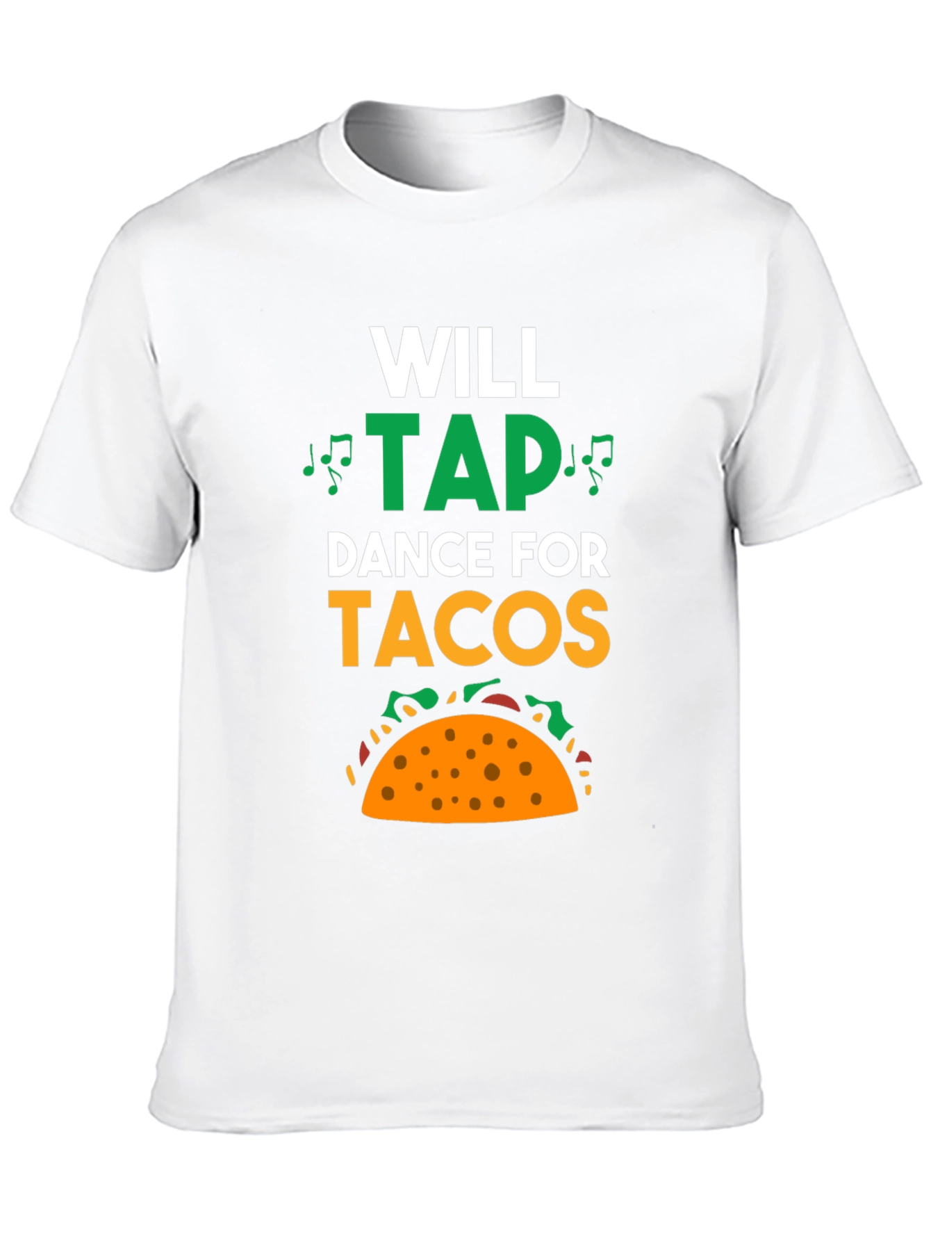 Will Tap Dance for Tacos T-Shirt