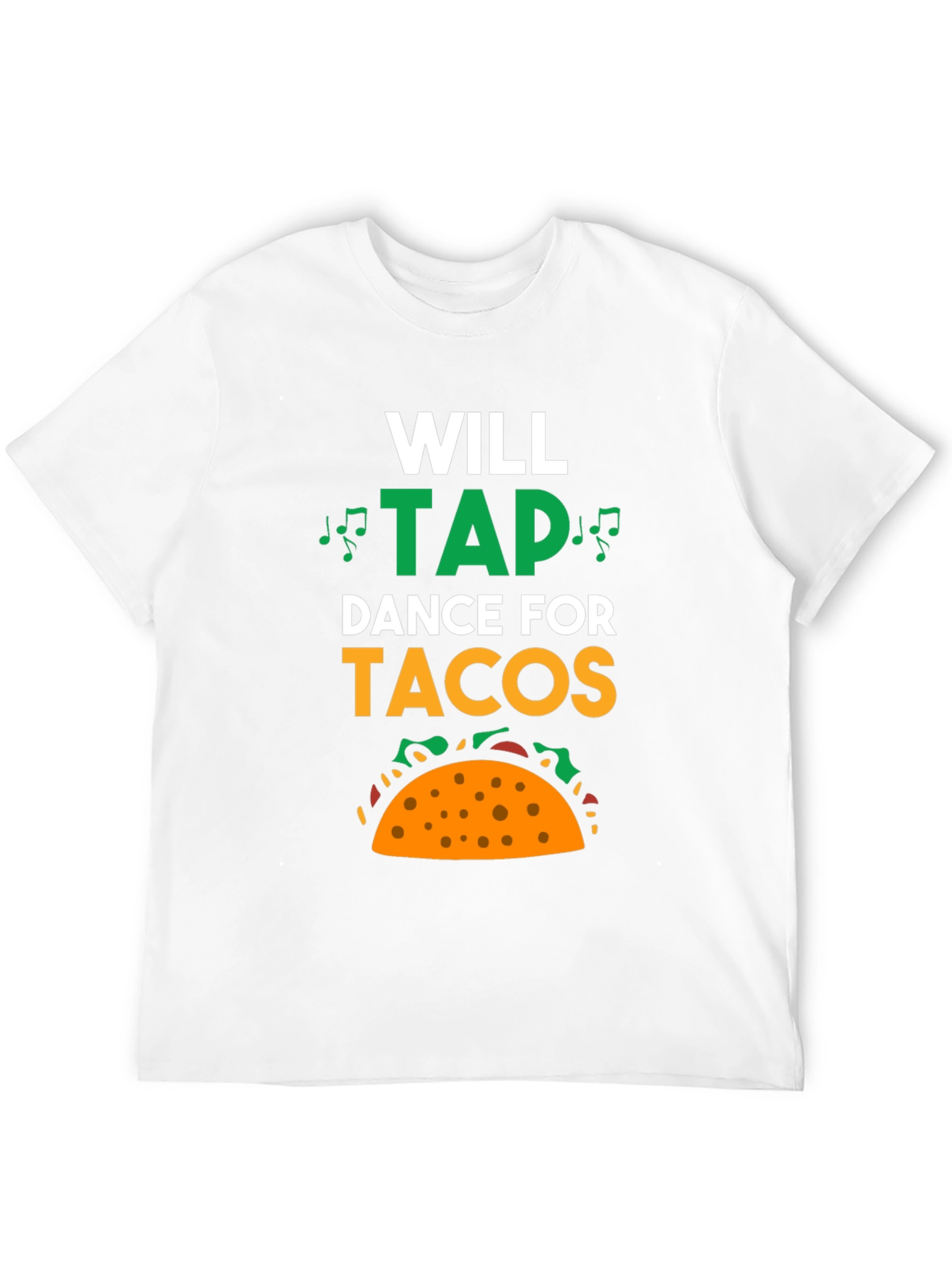 Will Tap Dance for Tacos T-Shirt