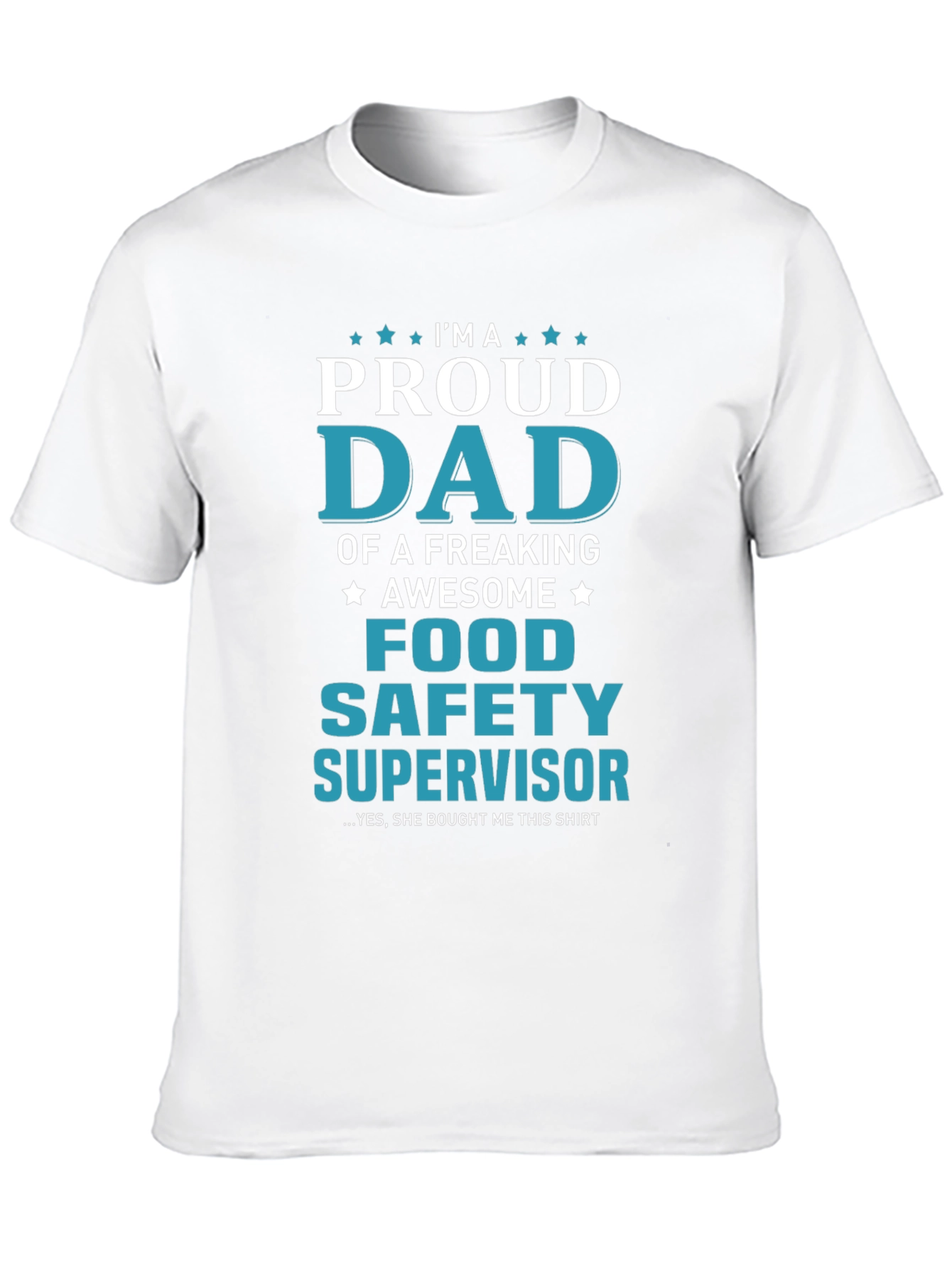 Proud Food Safety Supervisor Dad T-Shirt
