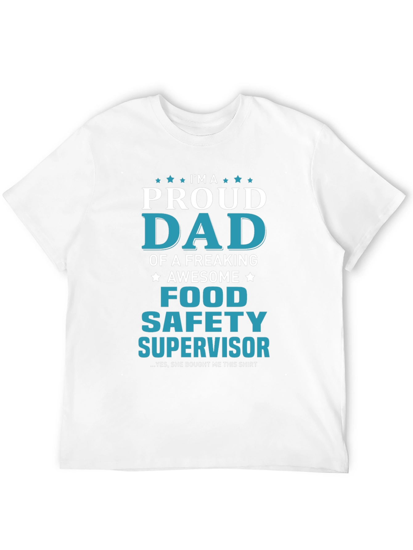 Proud Food Safety Supervisor Dad T-Shirt