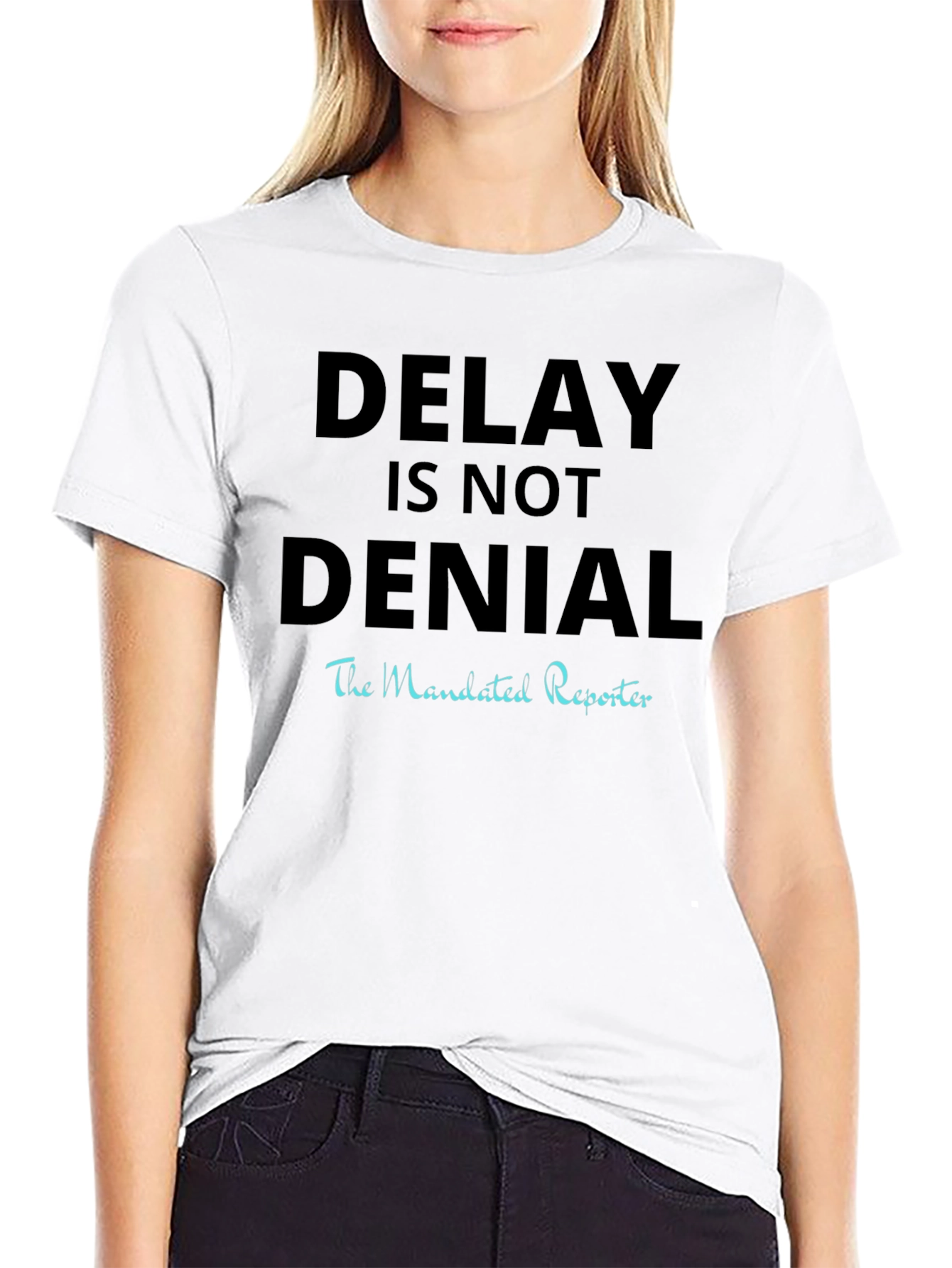 Delay Is Not Denial T-Shirt
