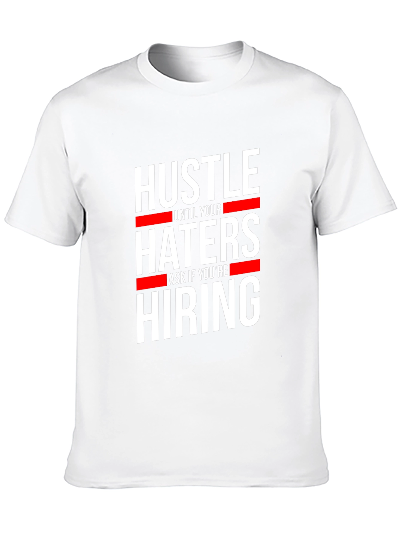 Hustle Haters Hiring Graphic Tee