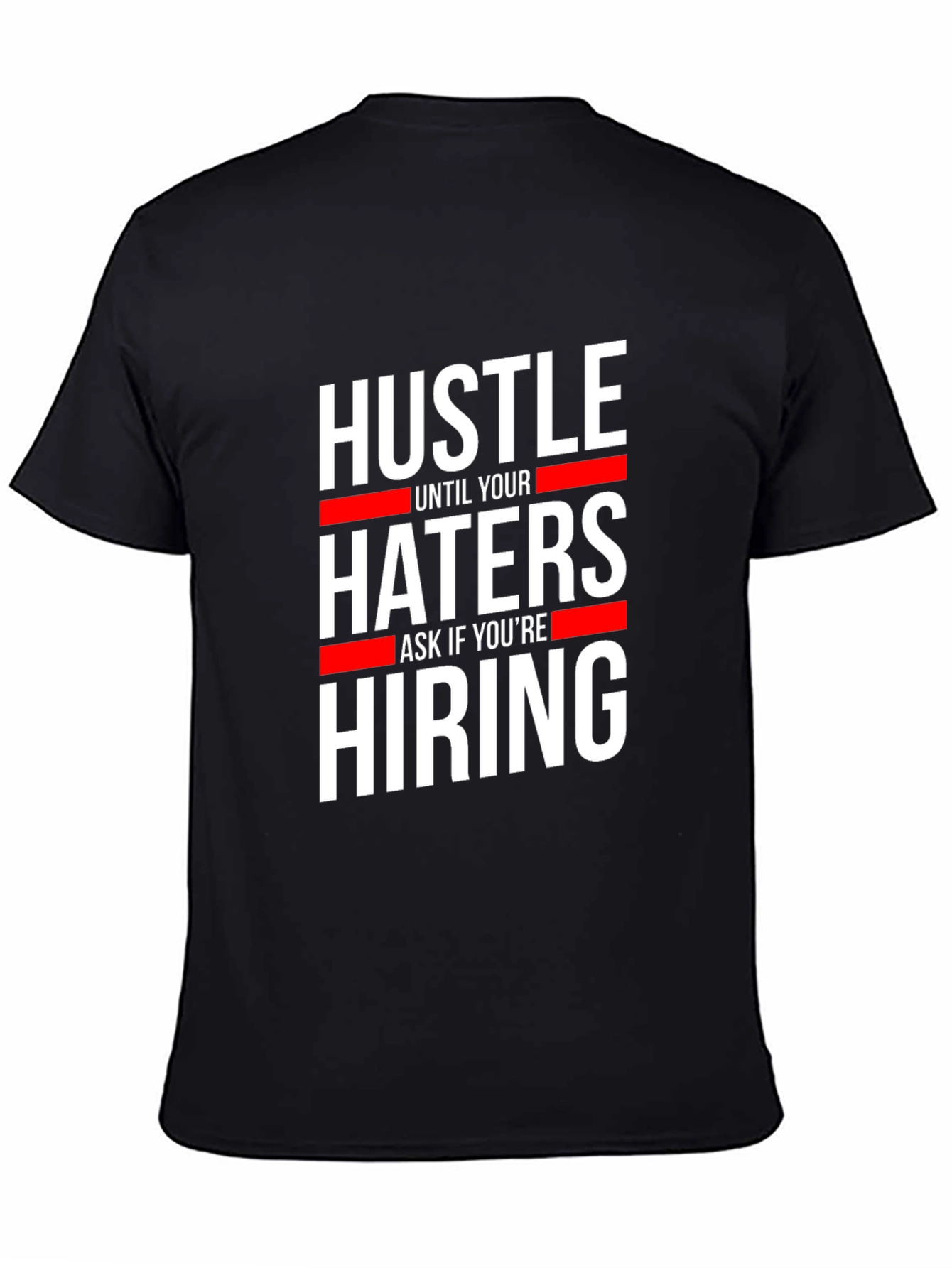 Hustle Haters Hiring Graphic Tee