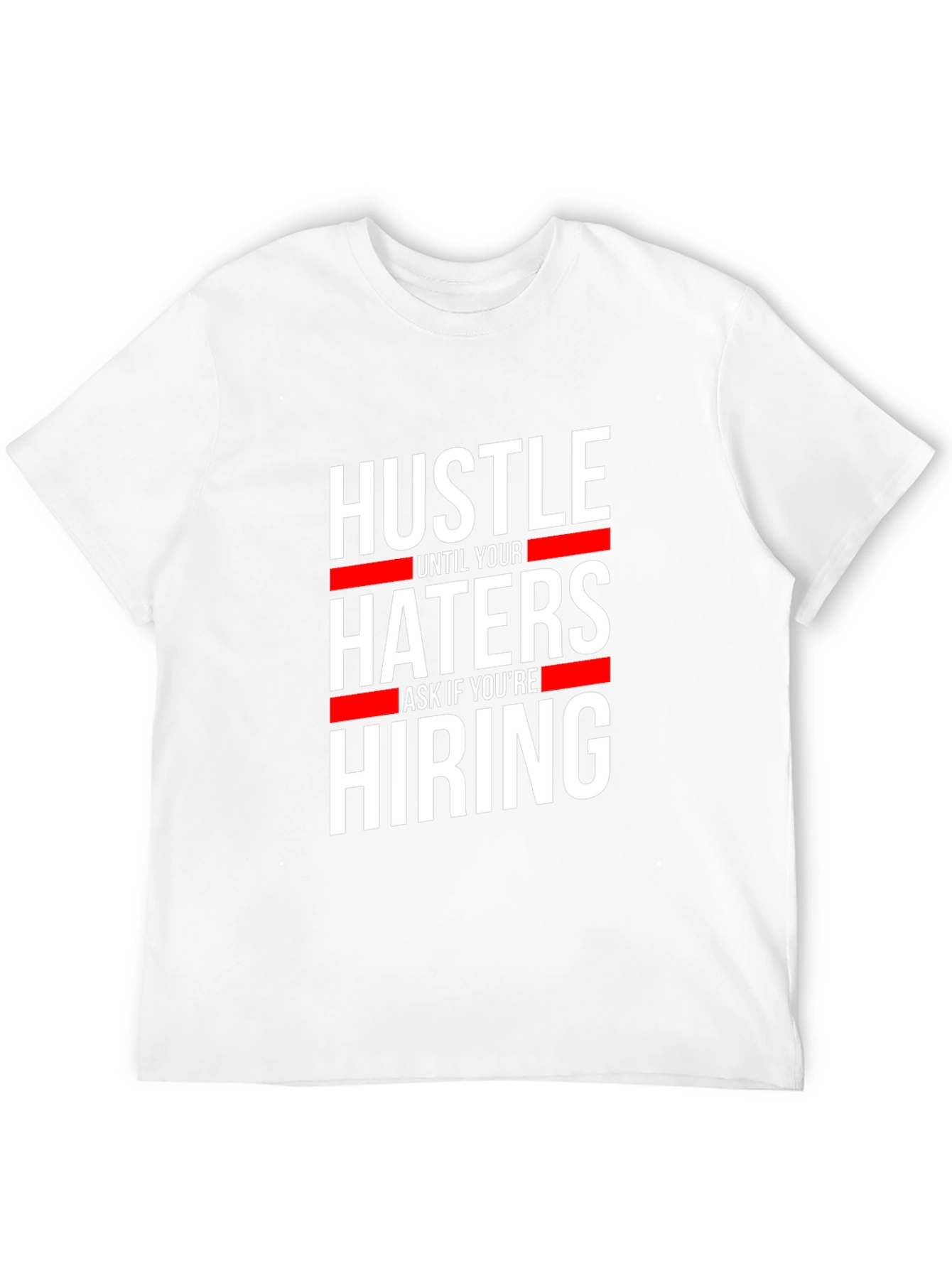 Hustle Haters Hiring Graphic Tee