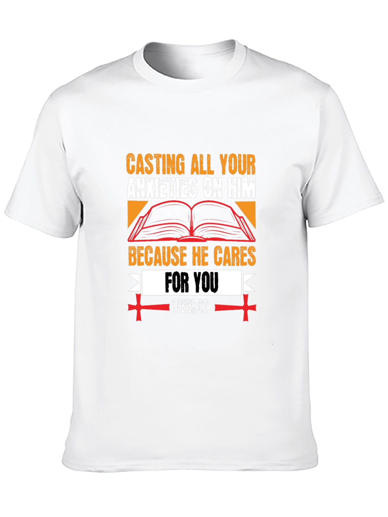 Faith-Based T-Shirt: Casting All Your Anxieties On Him