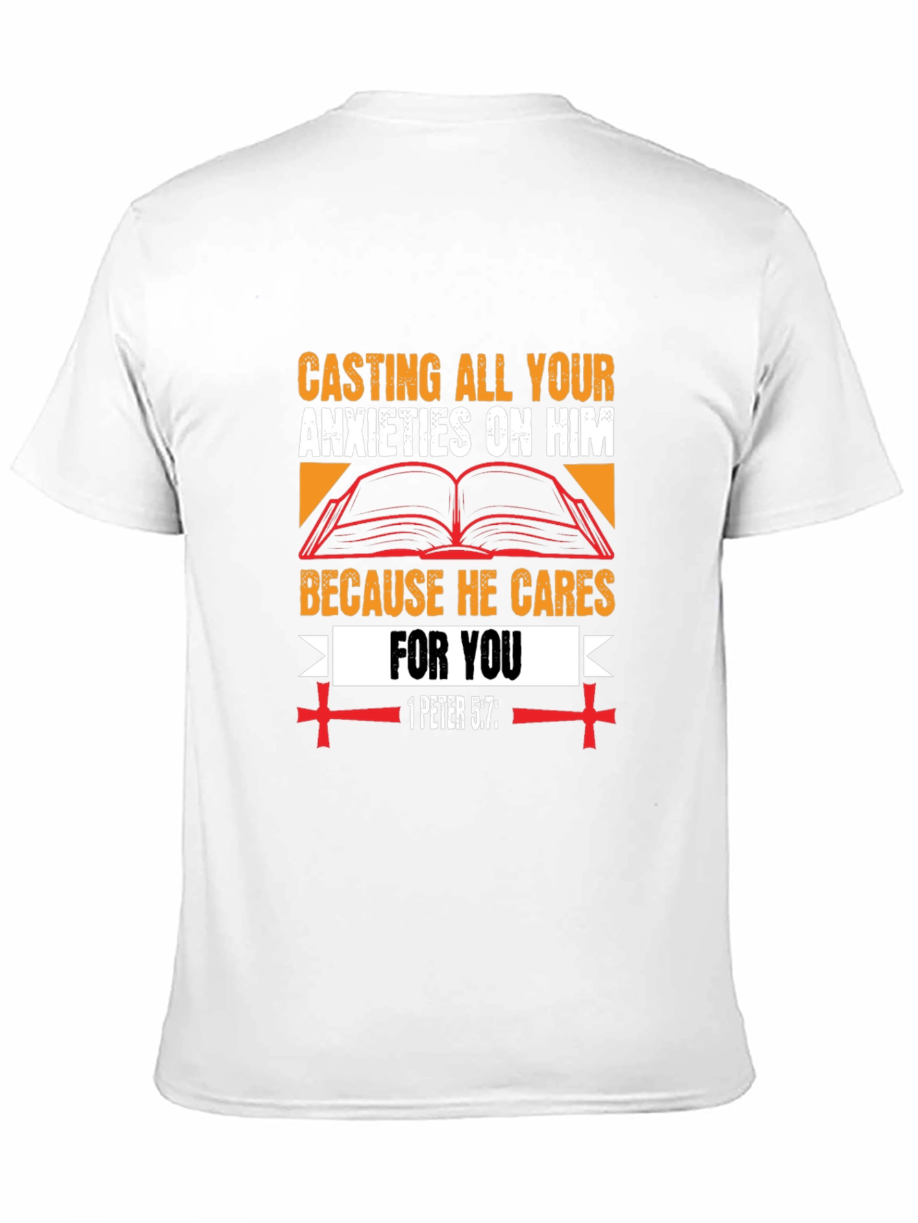 Faith-Based T-Shirt: Casting All Your Anxieties On Him