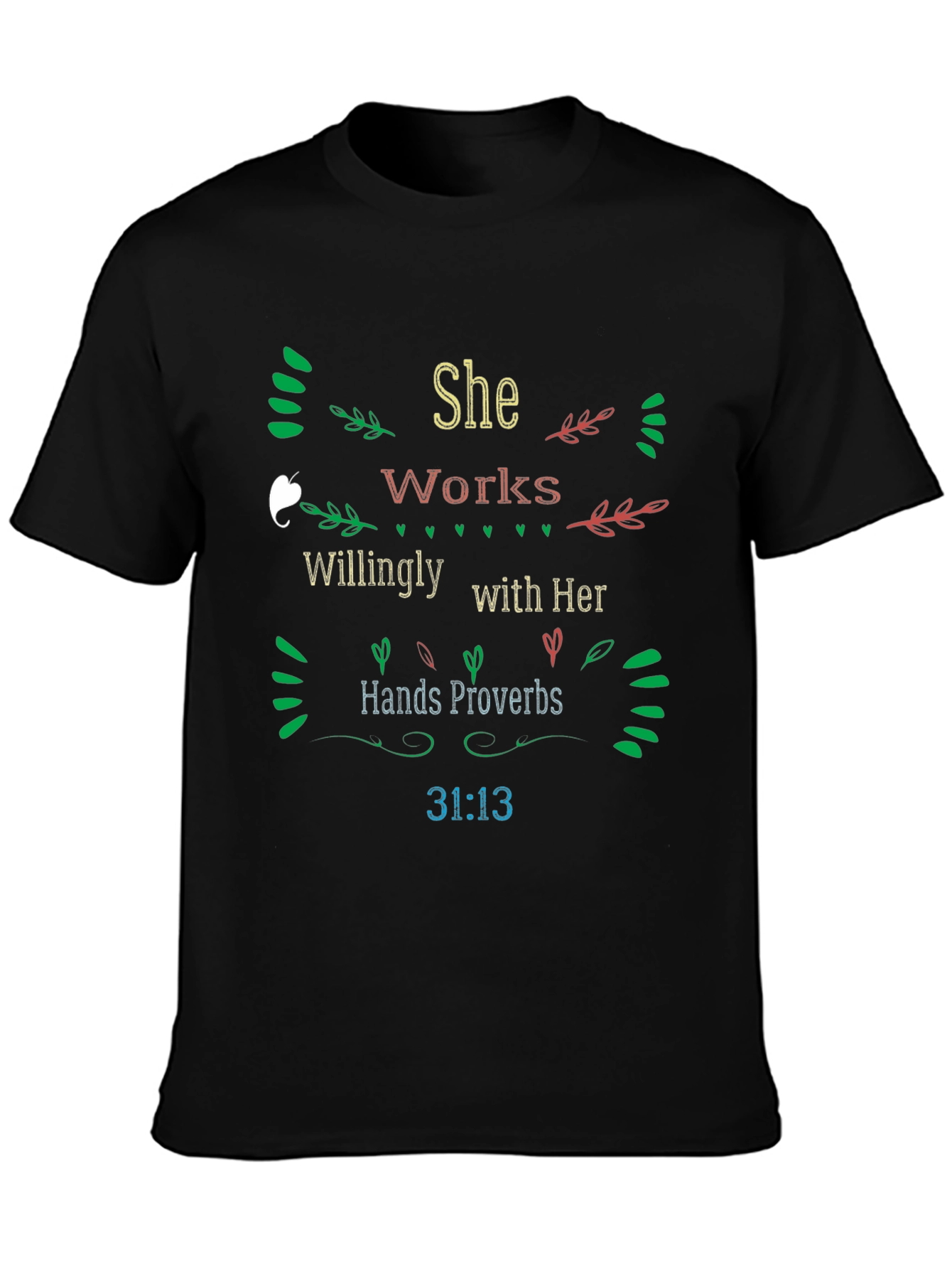 She Works Willingly Proverbs T-Shirt