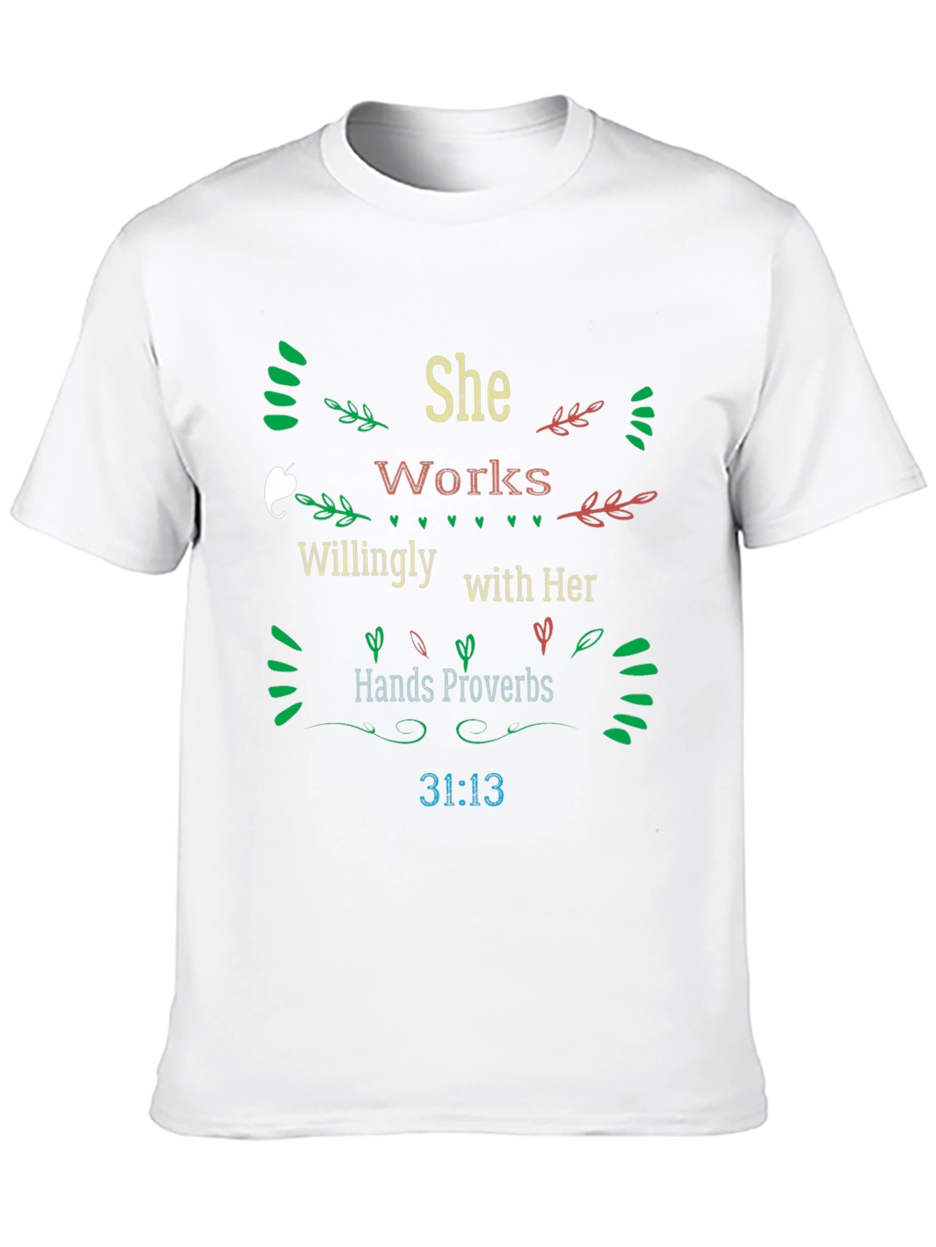 She Works Willingly Proverbs T-Shirt