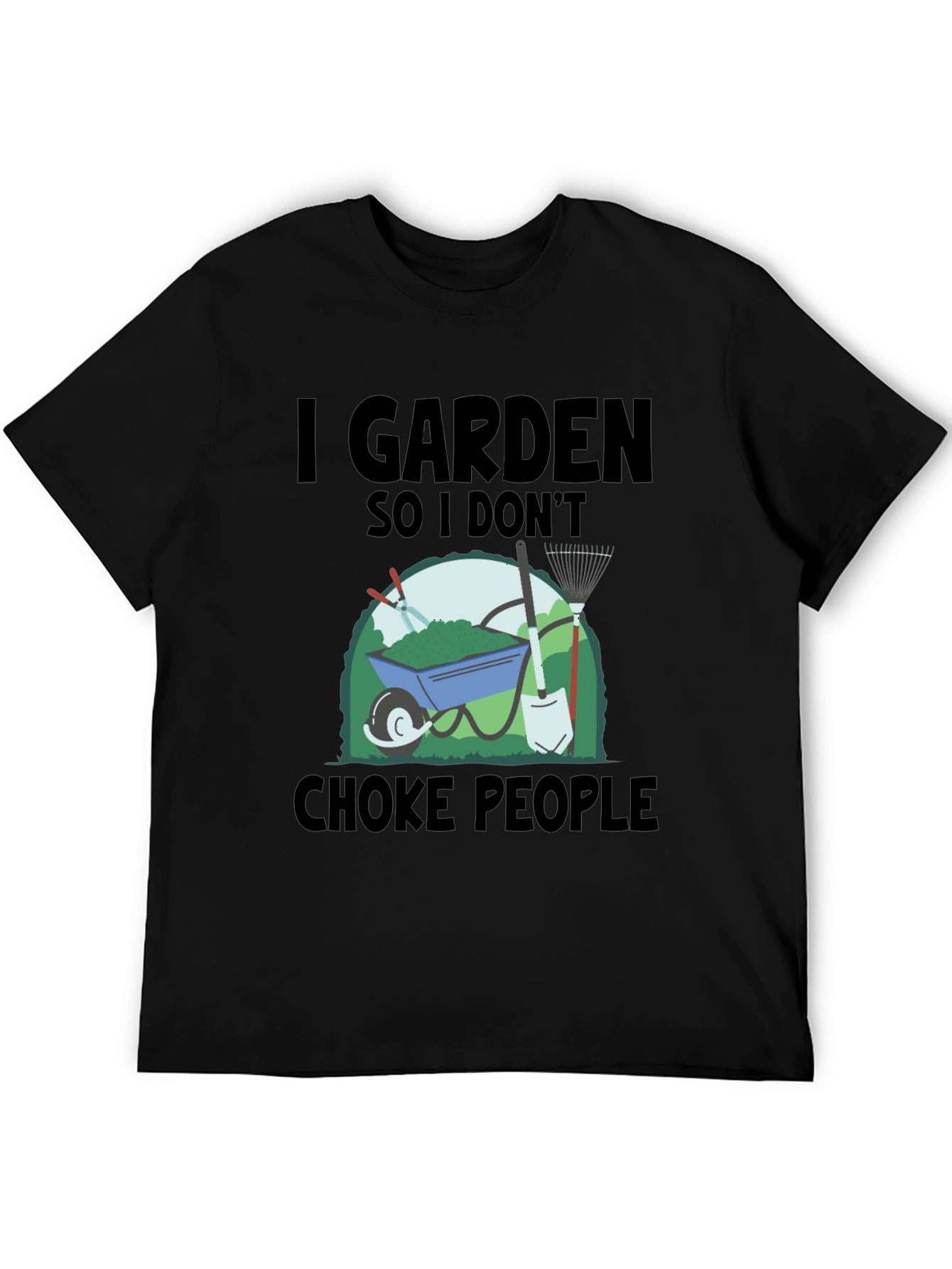 I Garden So I Dont Choke People T-Shirt