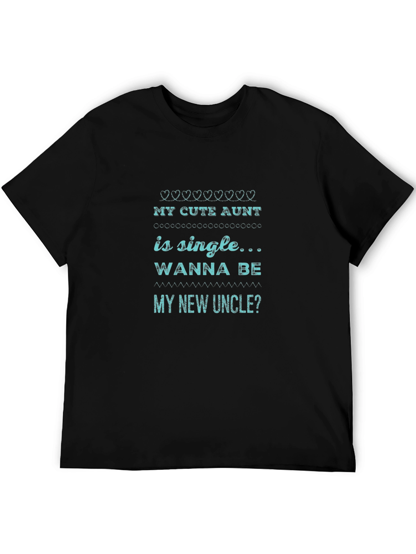 My Cute Aunt is Single Mens Graphic Tee