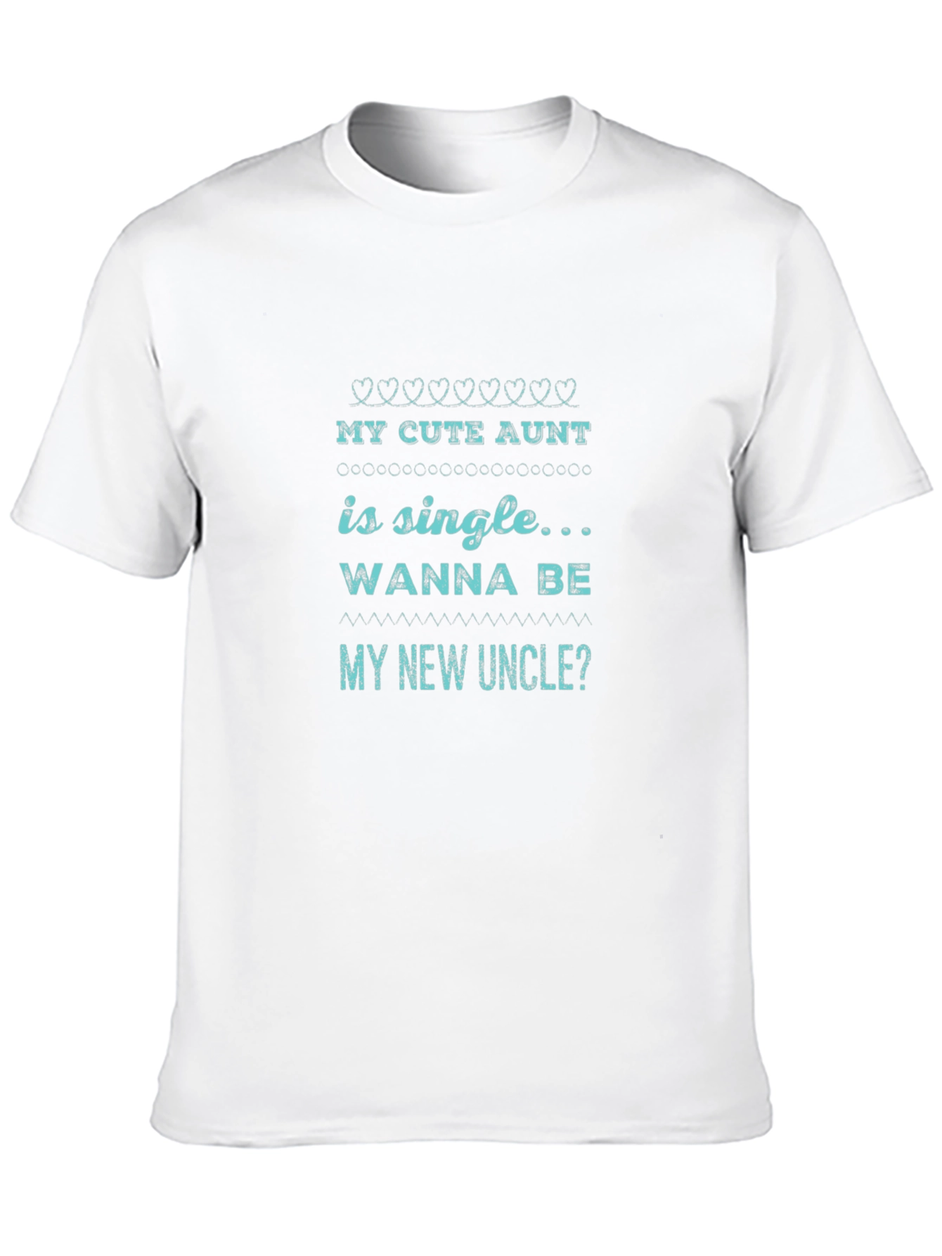 My Cute Aunt is Single Mens Graphic Tee