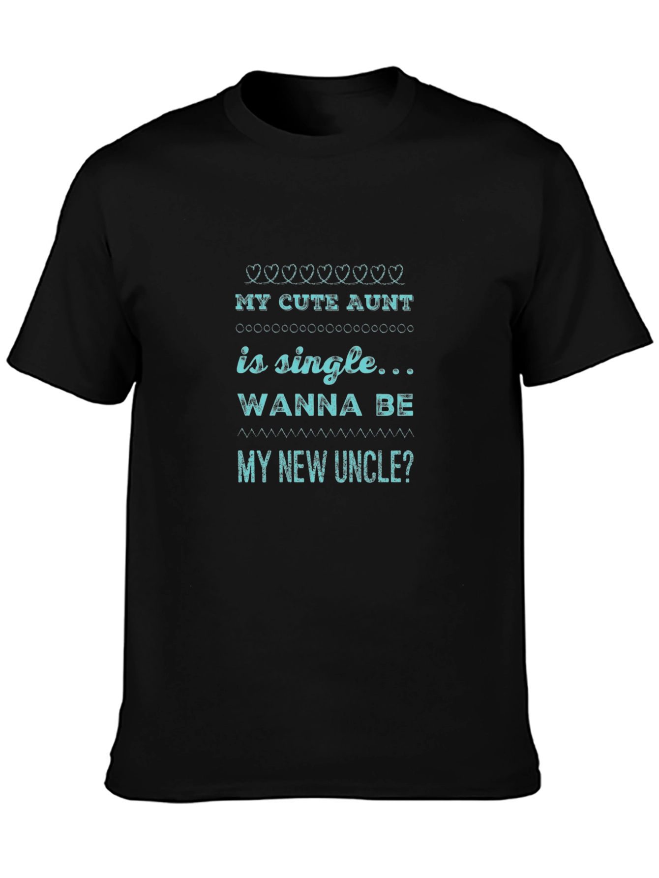 My Cute Aunt is Single Mens Graphic Tee
