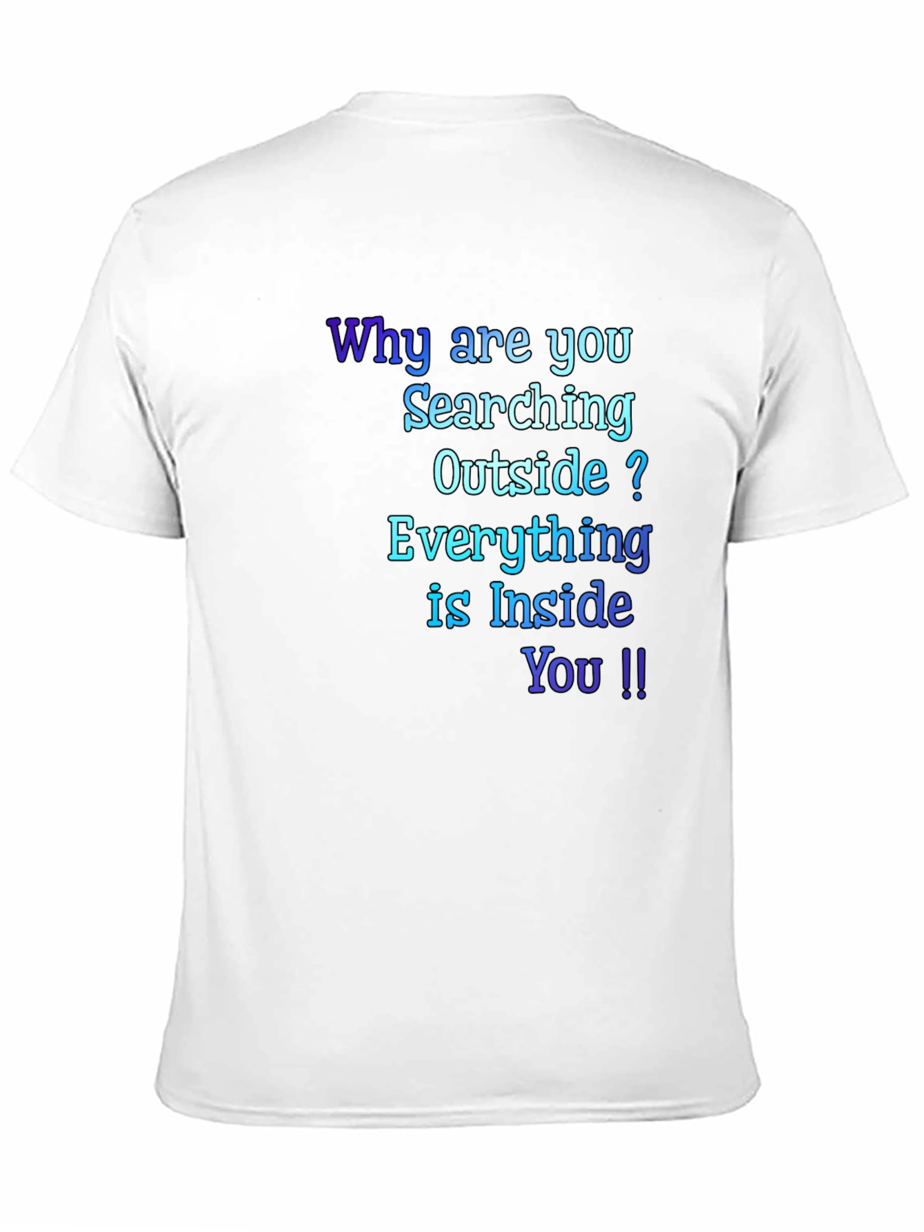 Inspirational Quote T-Shirt - Everything is Inside You !!