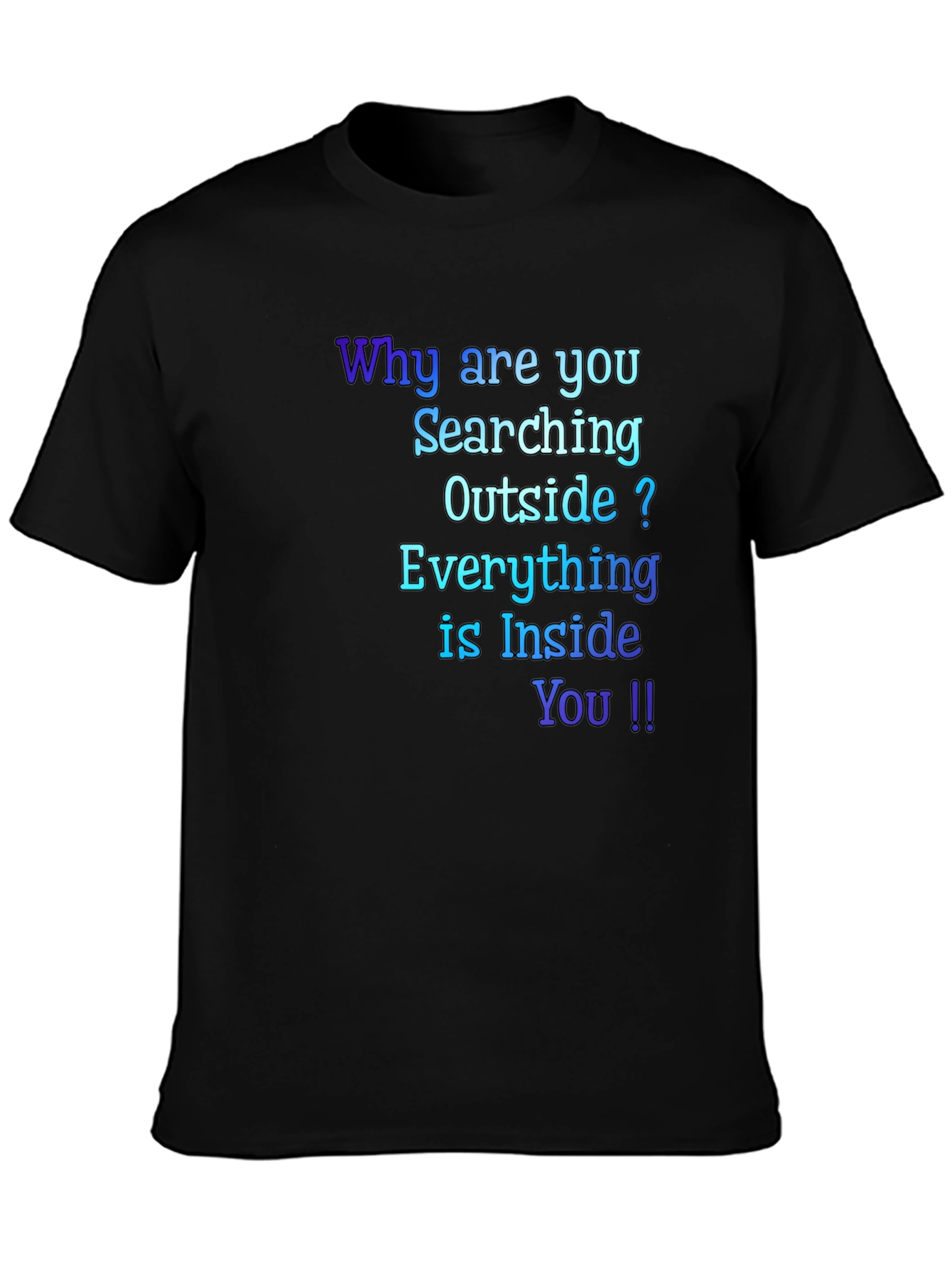 Inspirational Quote T-Shirt - Everything is Inside You !!