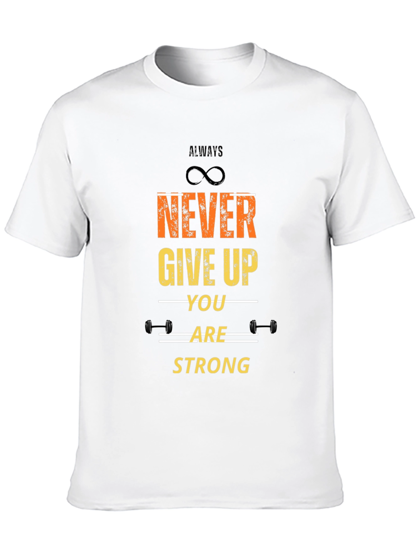 Always Never Give Up T-Shirt
