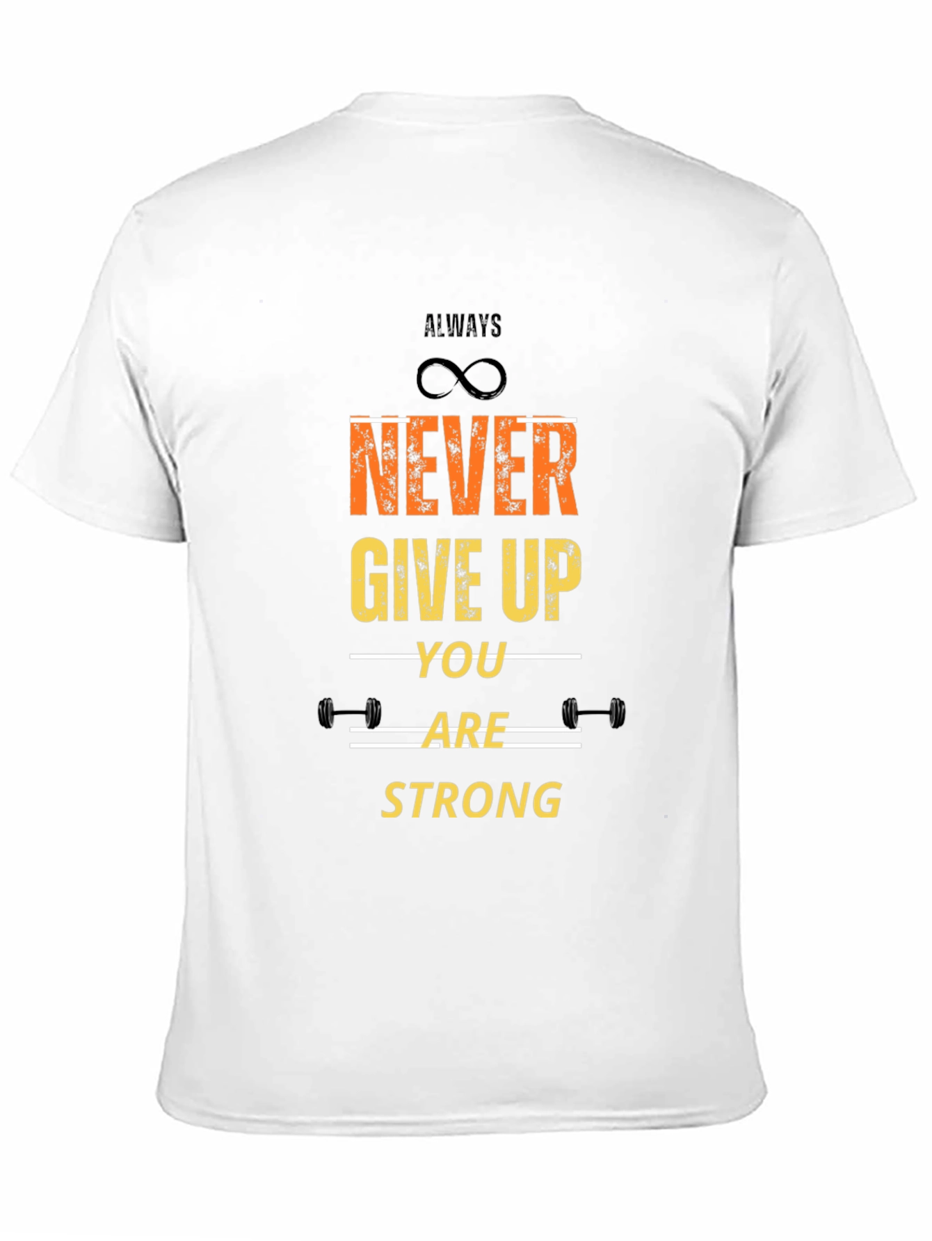 Always Never Give Up T-Shirt