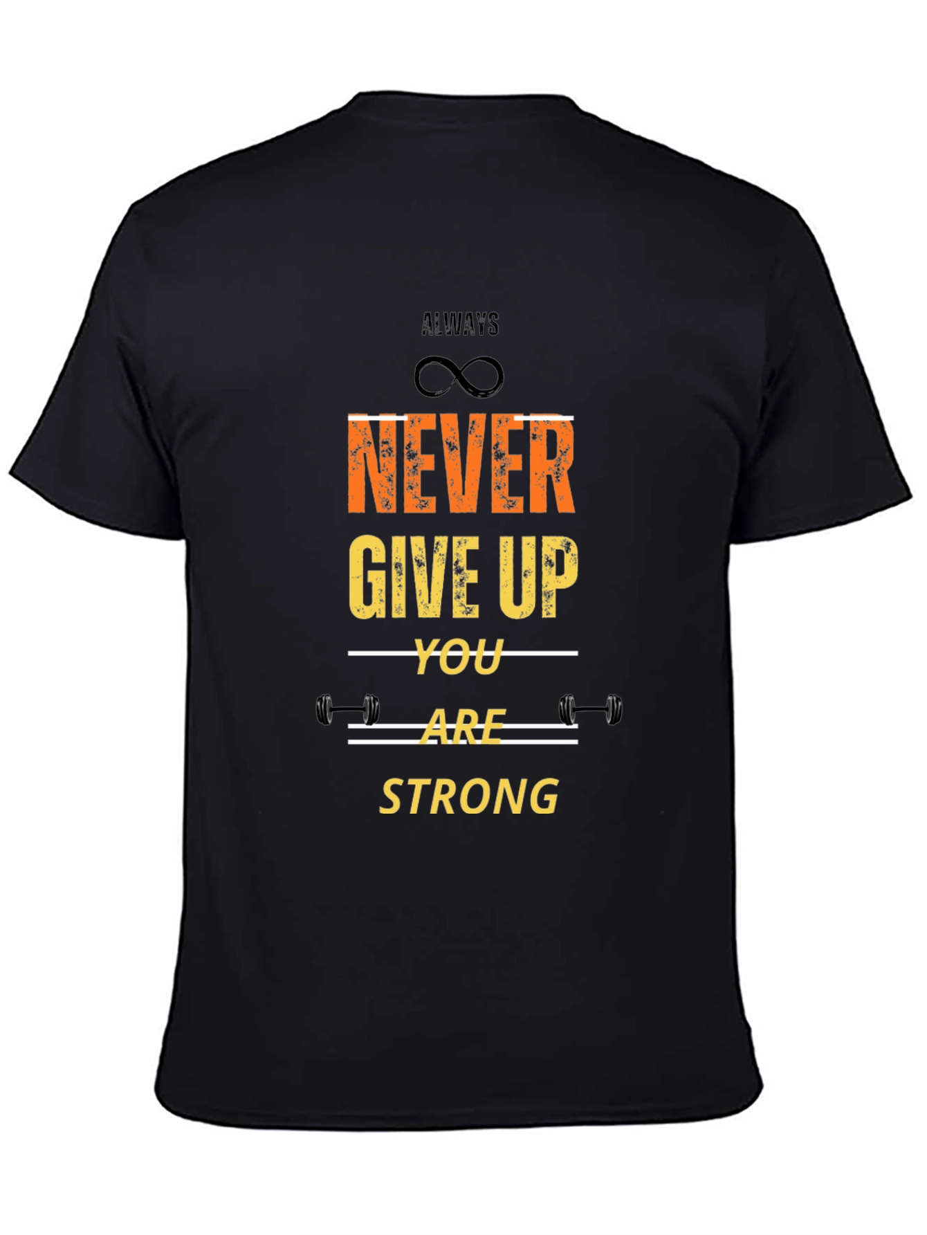 Always Never Give Up T-Shirt