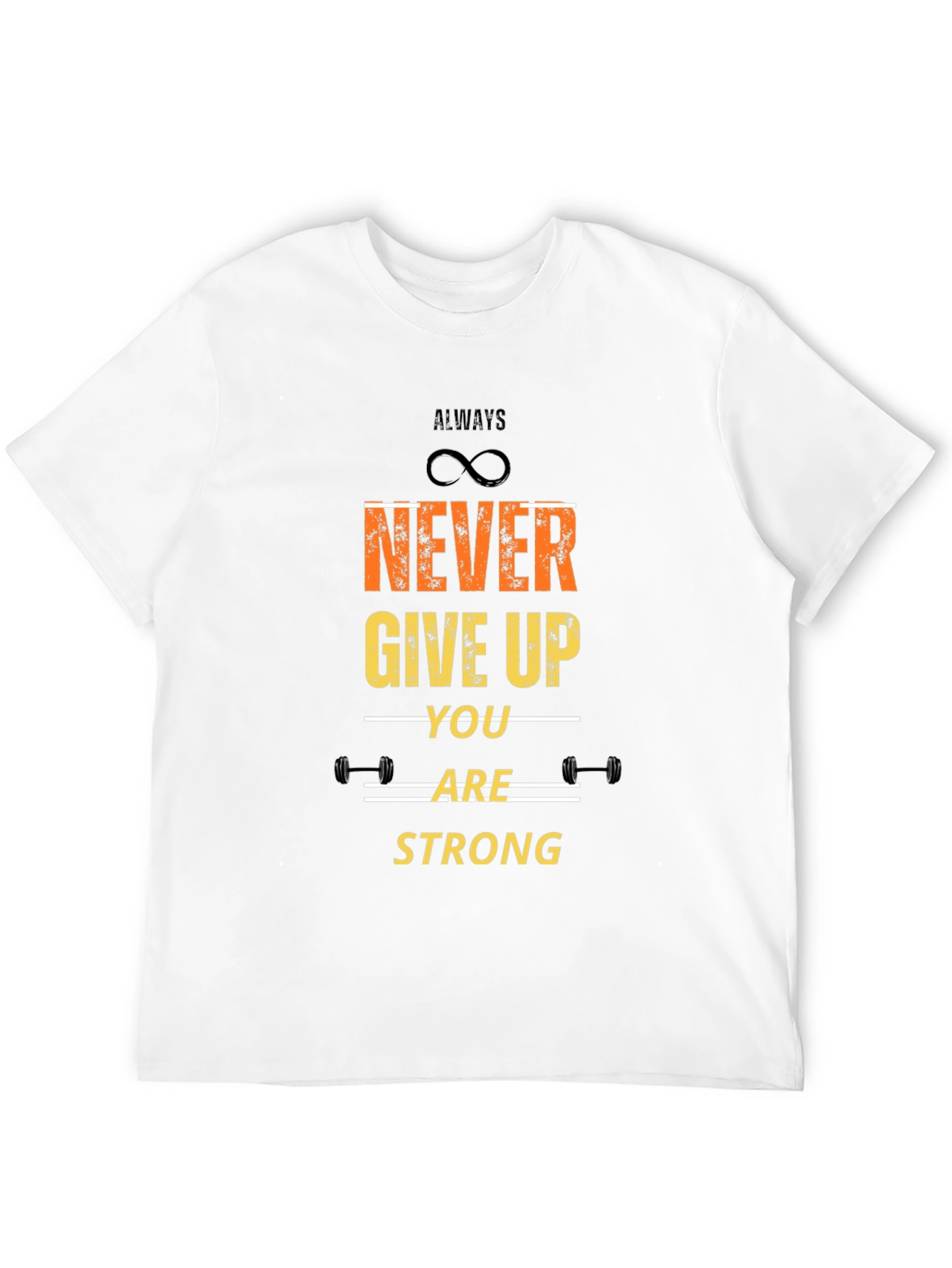 Always Never Give Up T-Shirt