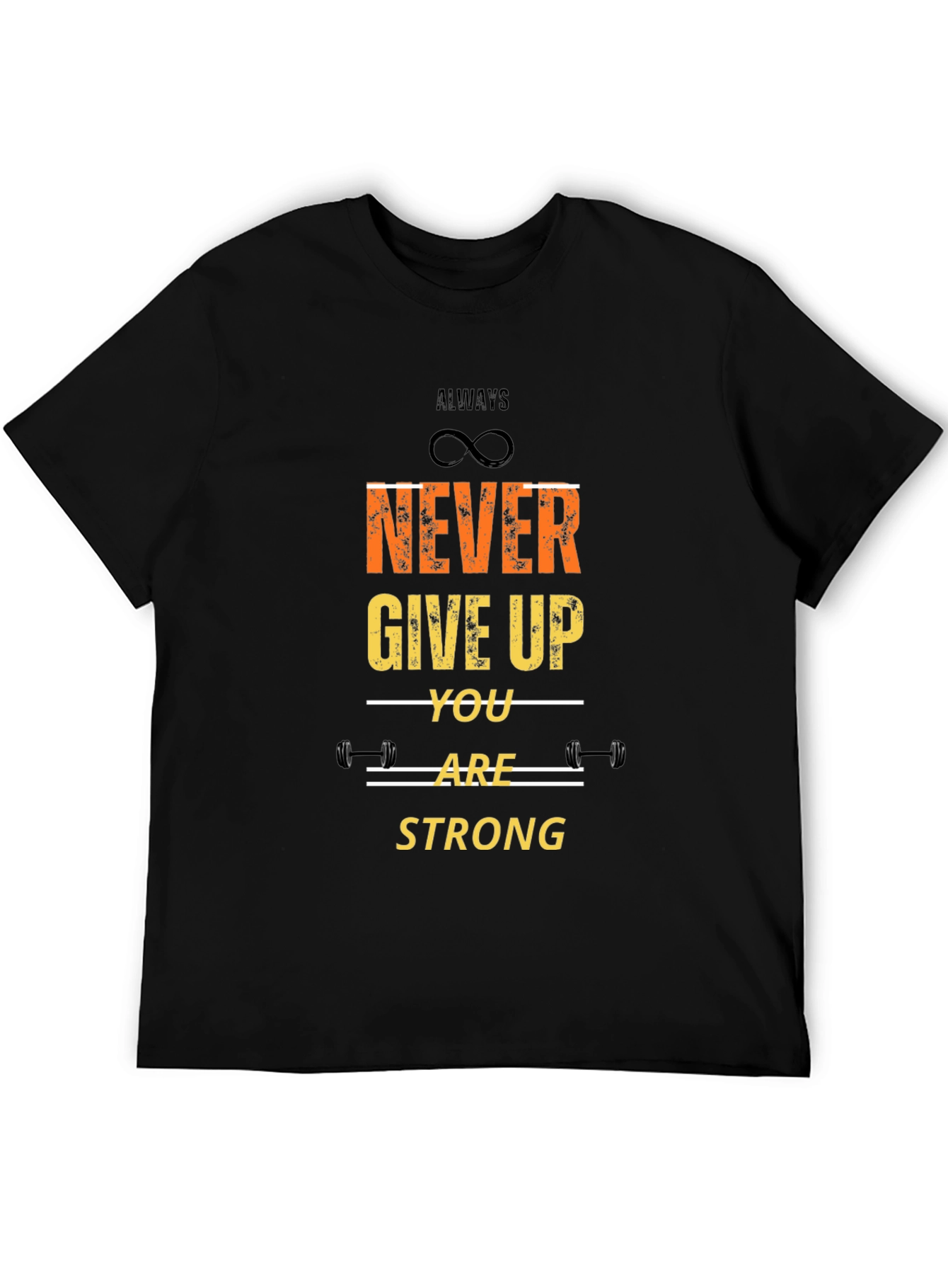Always Never Give Up T-Shirt