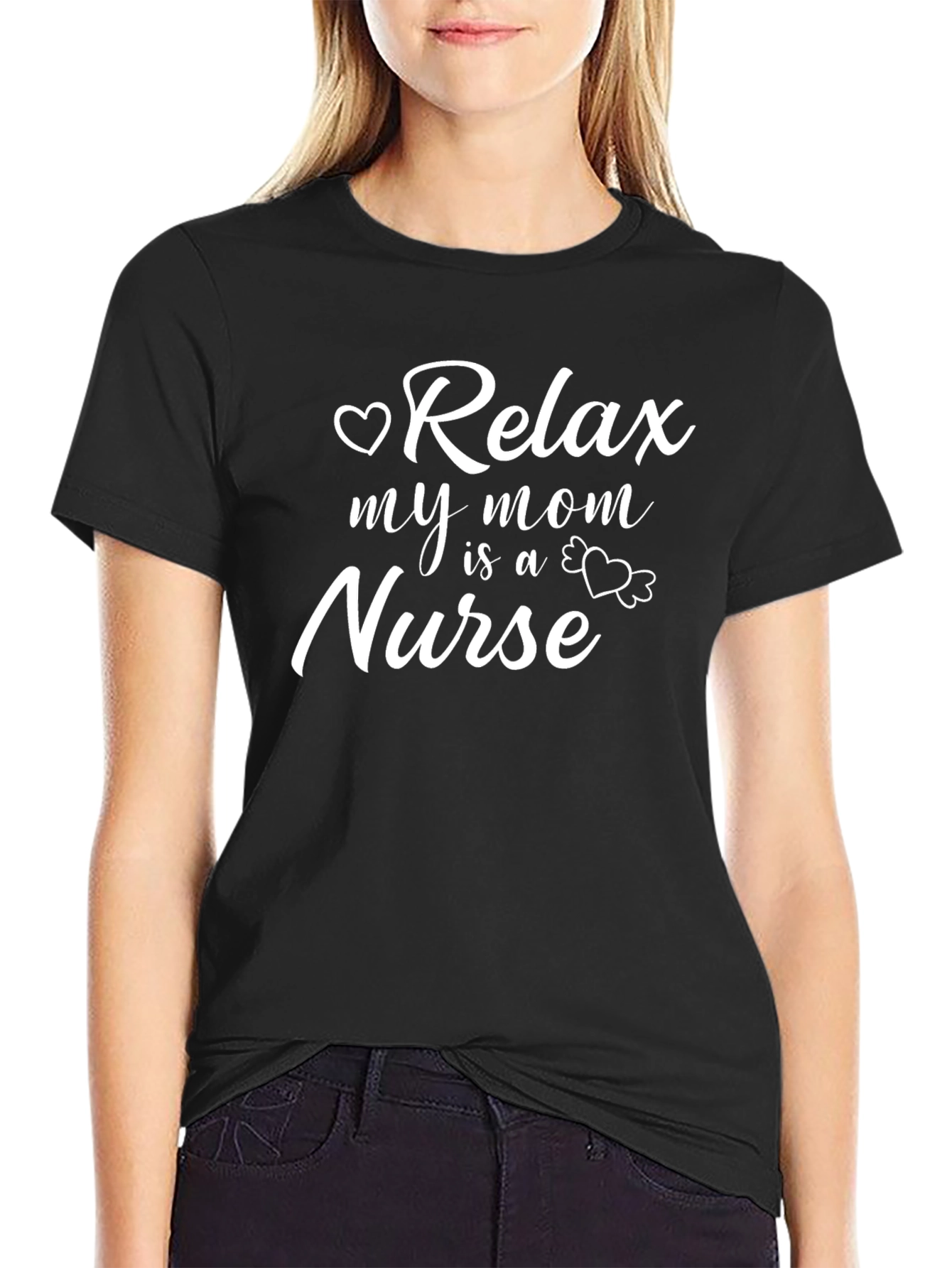 Relax My Mom is a Nurse T-Shirt