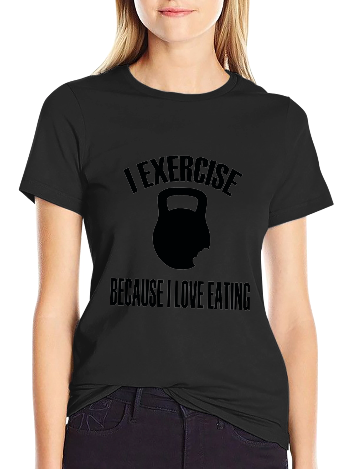 Exercise Because I Love Eating T-Shirt
