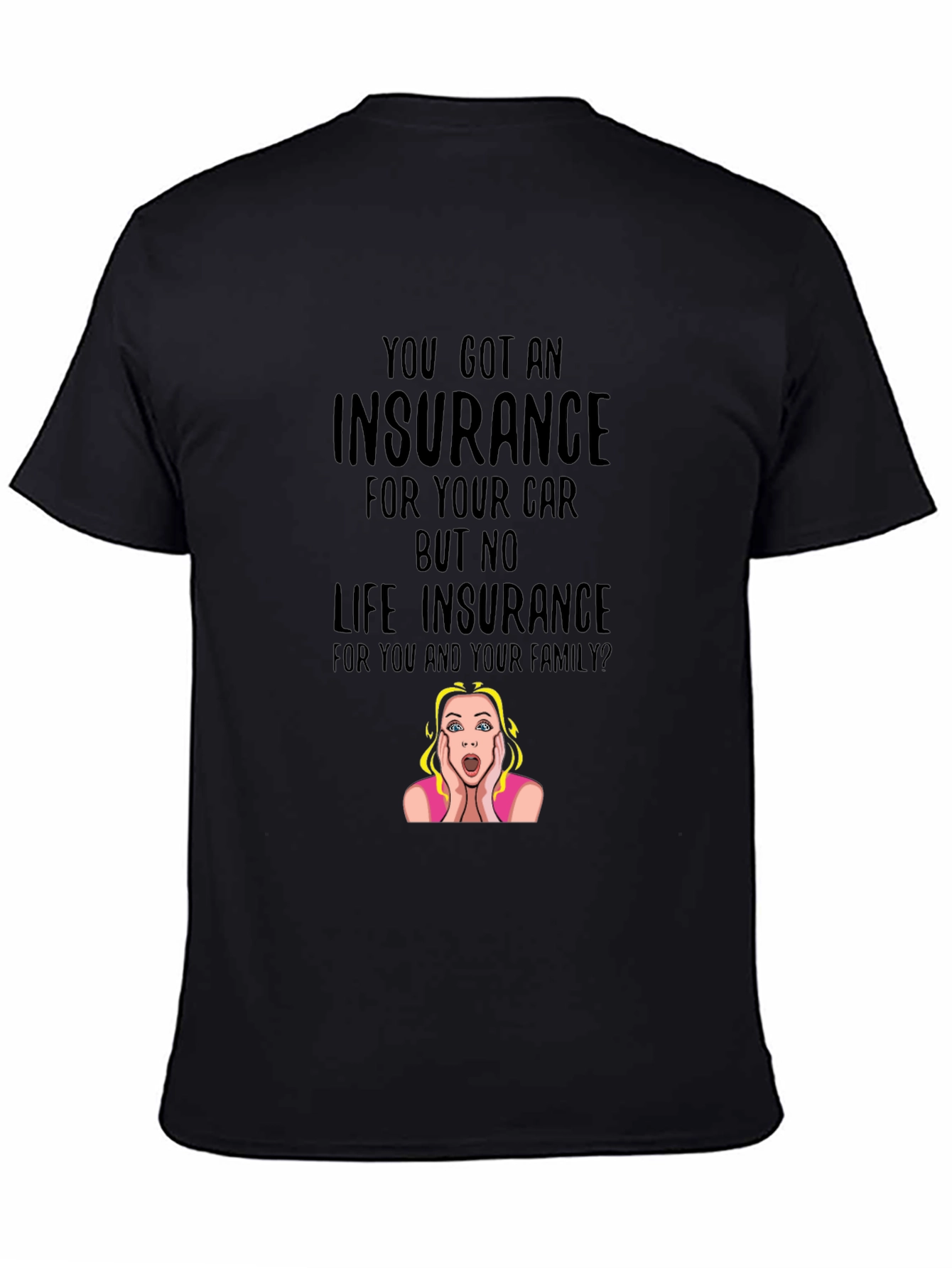 Insurance Funny T-Shirt: Car vs. Life Policy