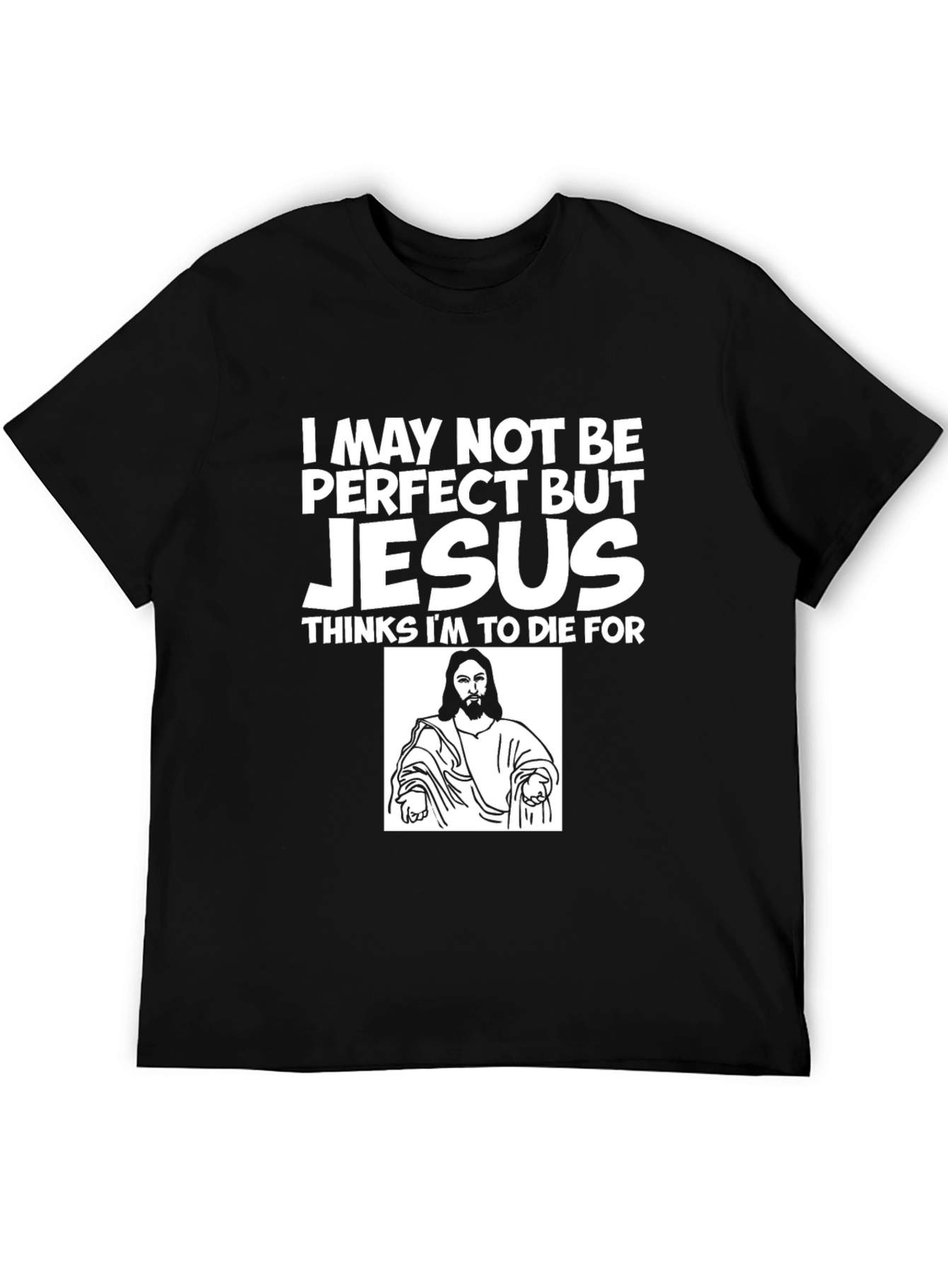I May Not Be Perfect But Jesus T-Shirt