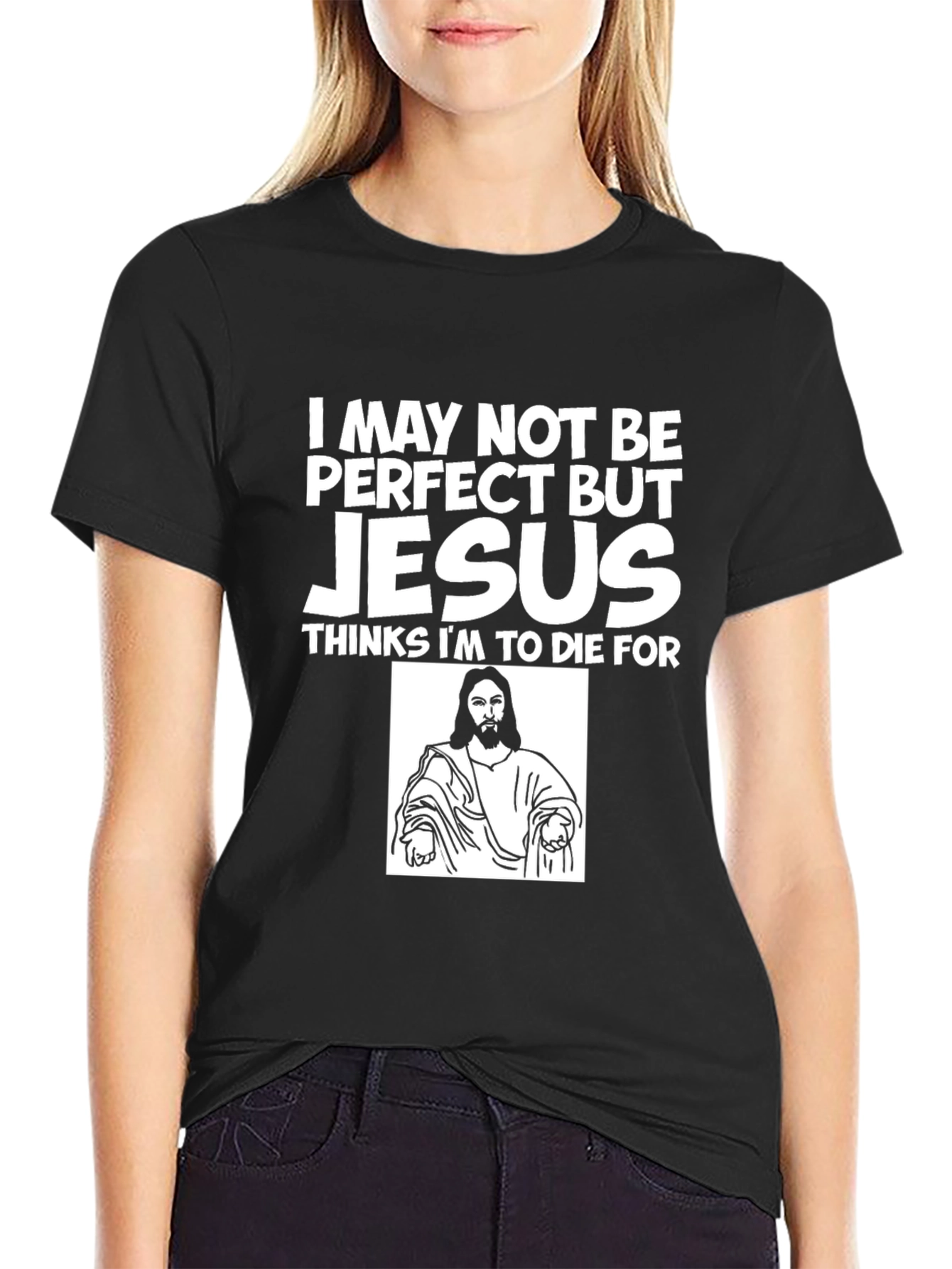 I May Not Be Perfect But Jesus T-Shirt