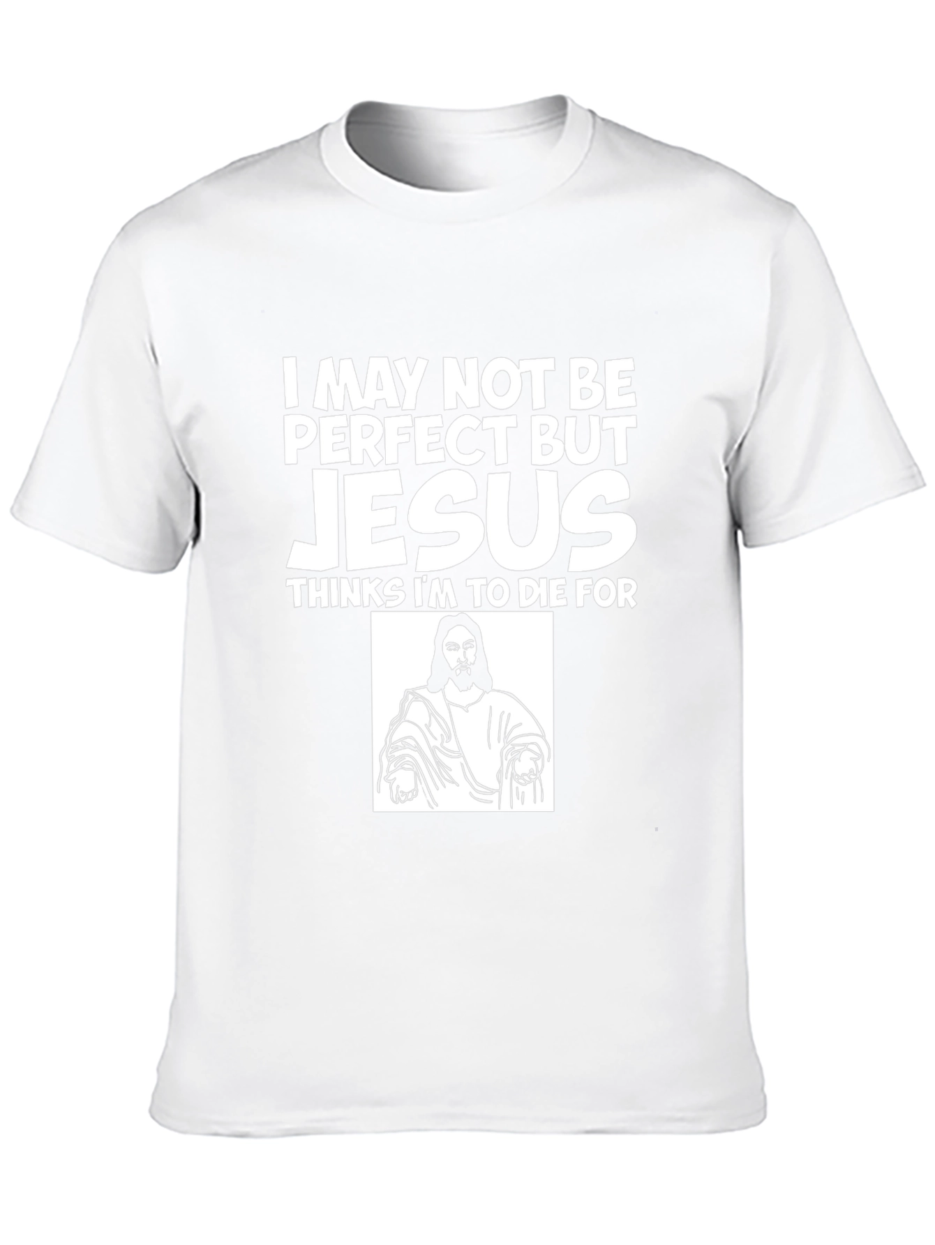 I May Not Be Perfect But Jesus T-Shirt