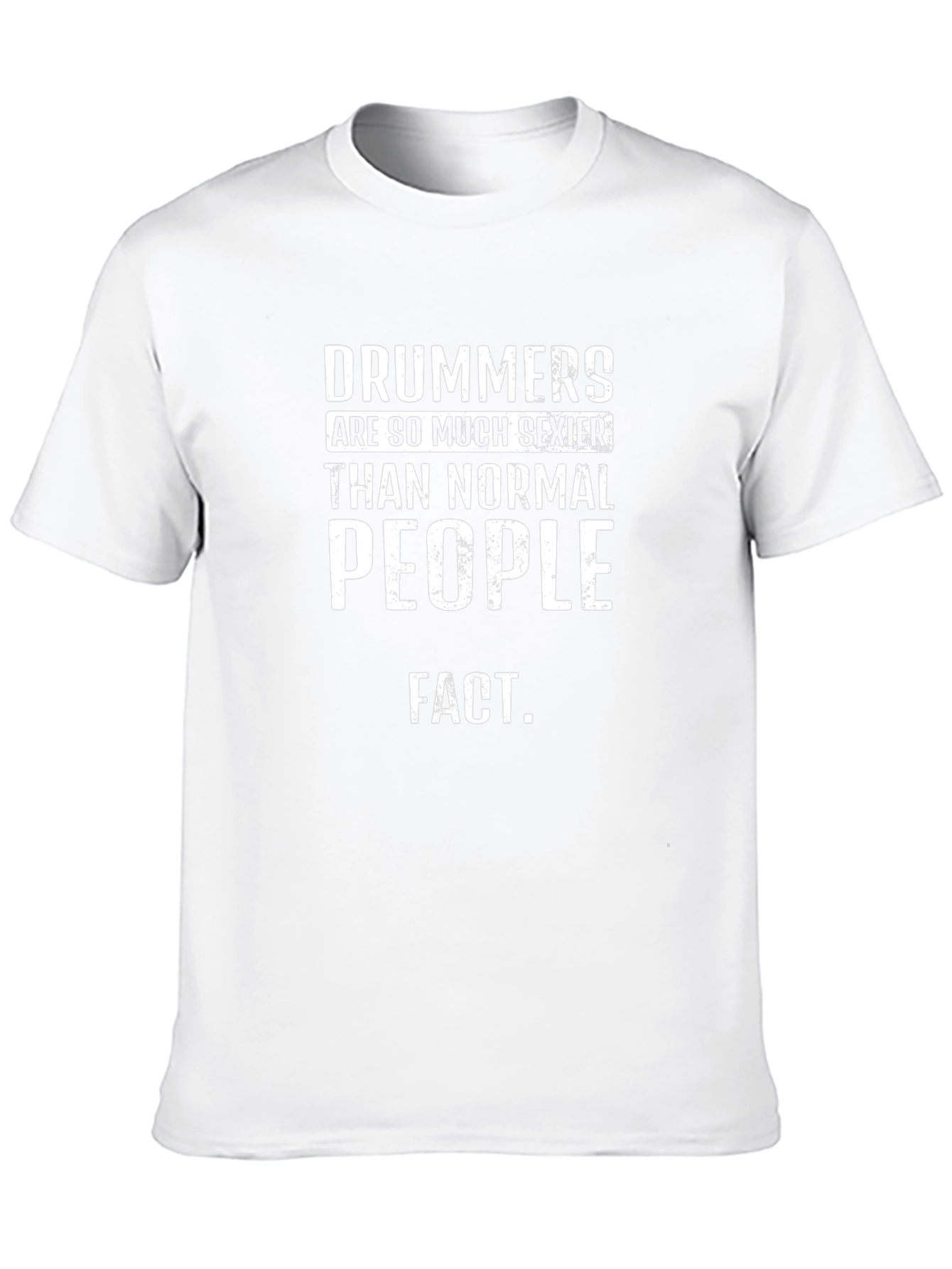 Drummers Are Sexier T-Shirt