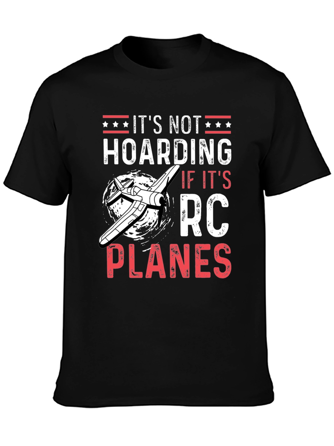 RC Planes T-Shirt - Its Not Hoarding